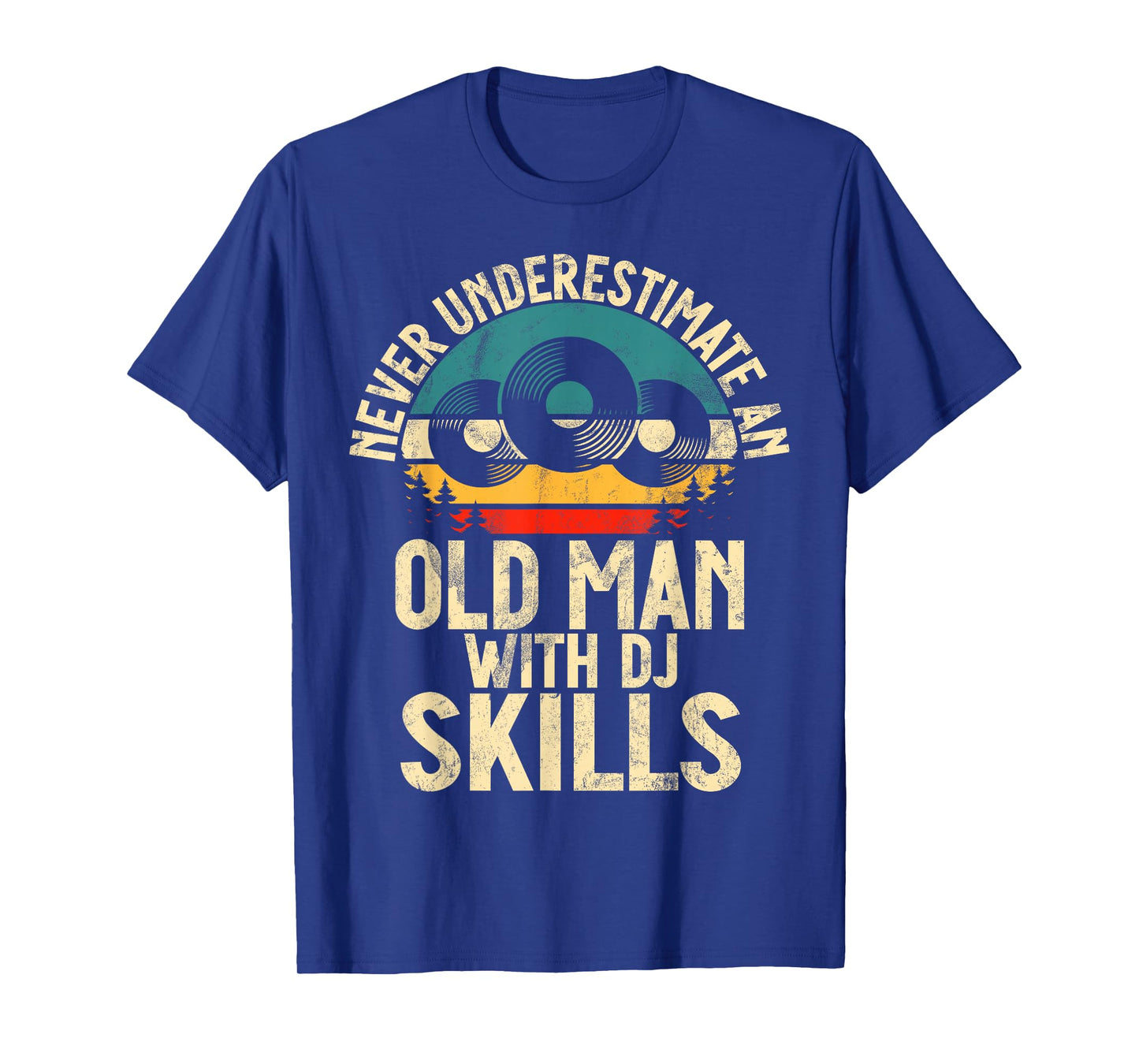 Never underestimate an old Man with DJ Skills DJ T-Shirt