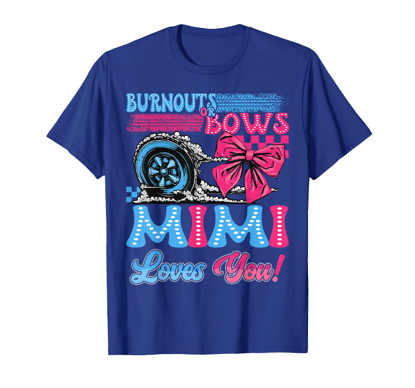 Burnouts or Bows Mimi Loves You Gender Reveal Party T-Shirt