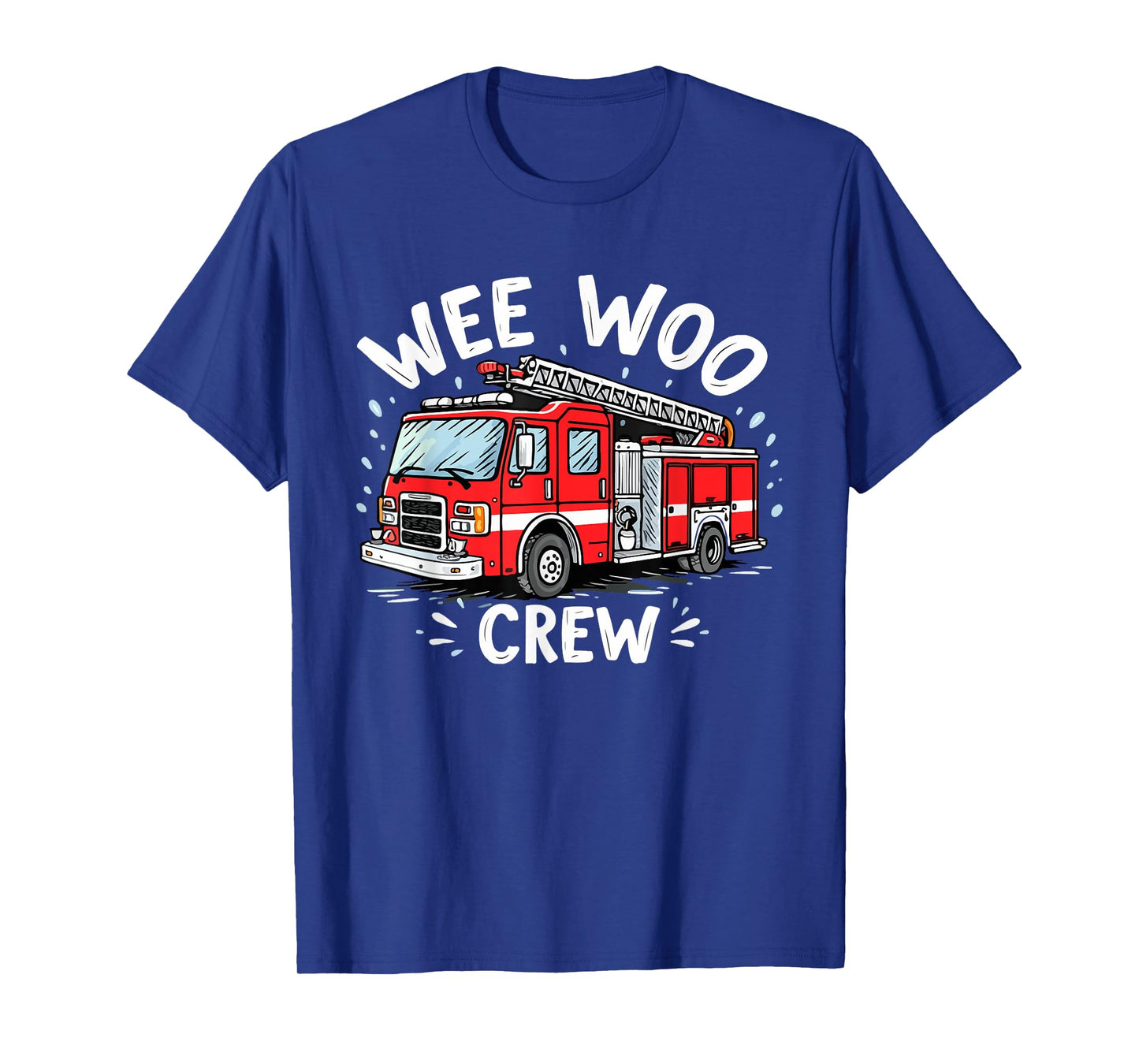 Funny Fire Truck Wee Woo Crew Firetruck Lover Men Women Kids T-Shirt