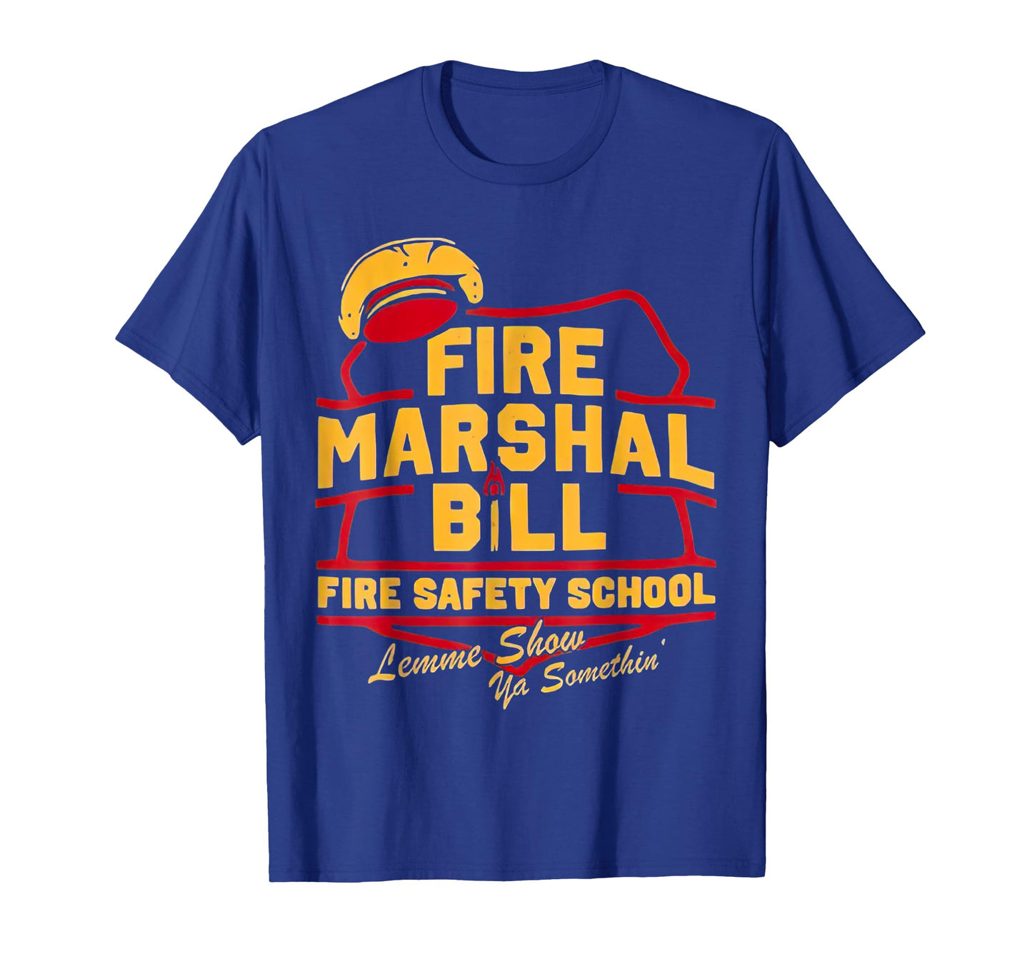 Fire Marshal Bill Safety School Funny Firefighter T-Shirt