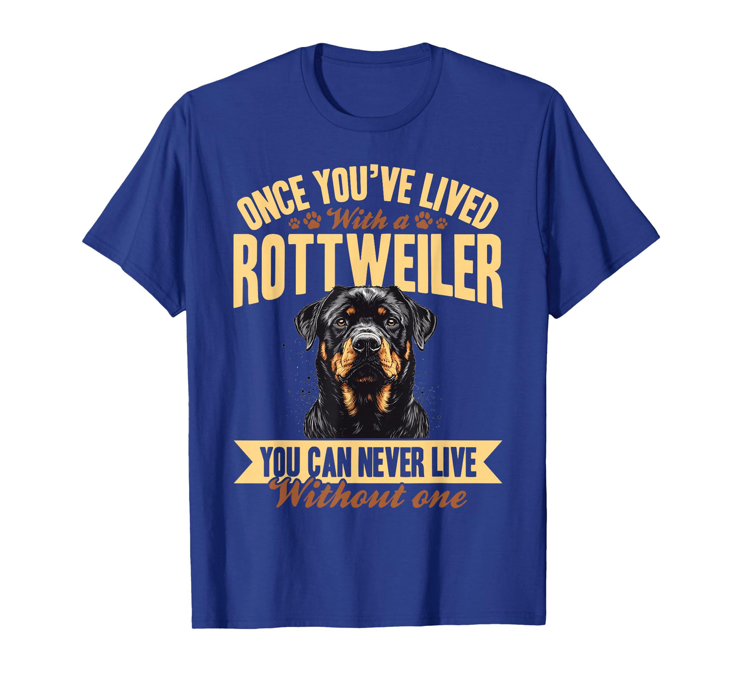Rottweiler Dog Breed Once you´ve lived with a Rottweiler you T-Shirt