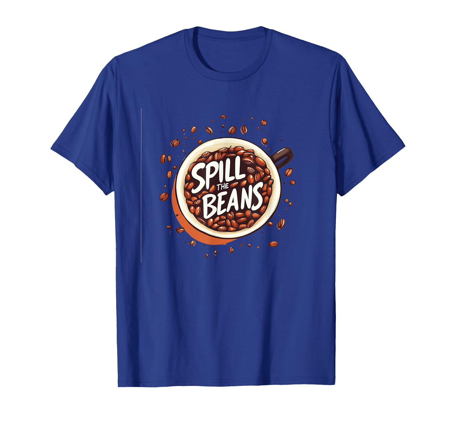 Cool Coffee Cup with Spill the Beans Idiom Statement T-Shirt