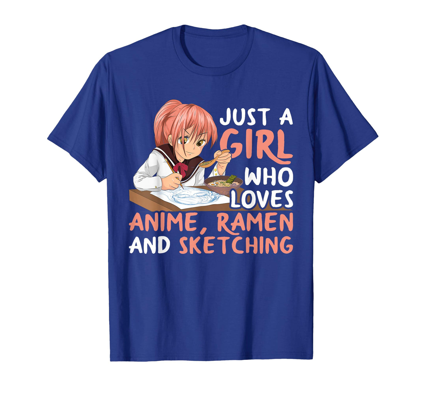 Just A Girl Who Loves Anime Ramen and Sketching Japan Anime T-Shirt Small