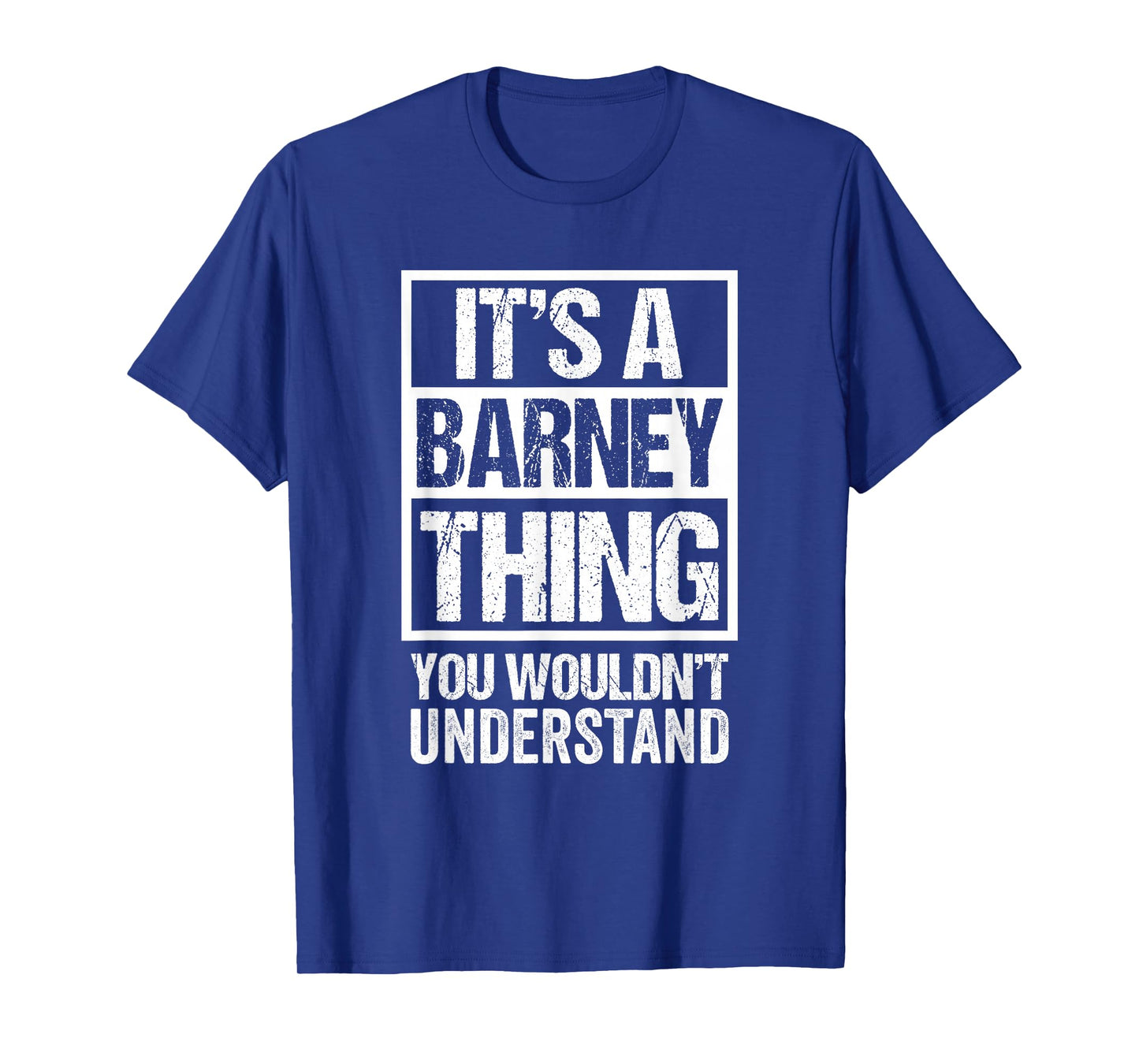 A Barney Thing You Wouldn't Understand First Name Nickname T-Shirt