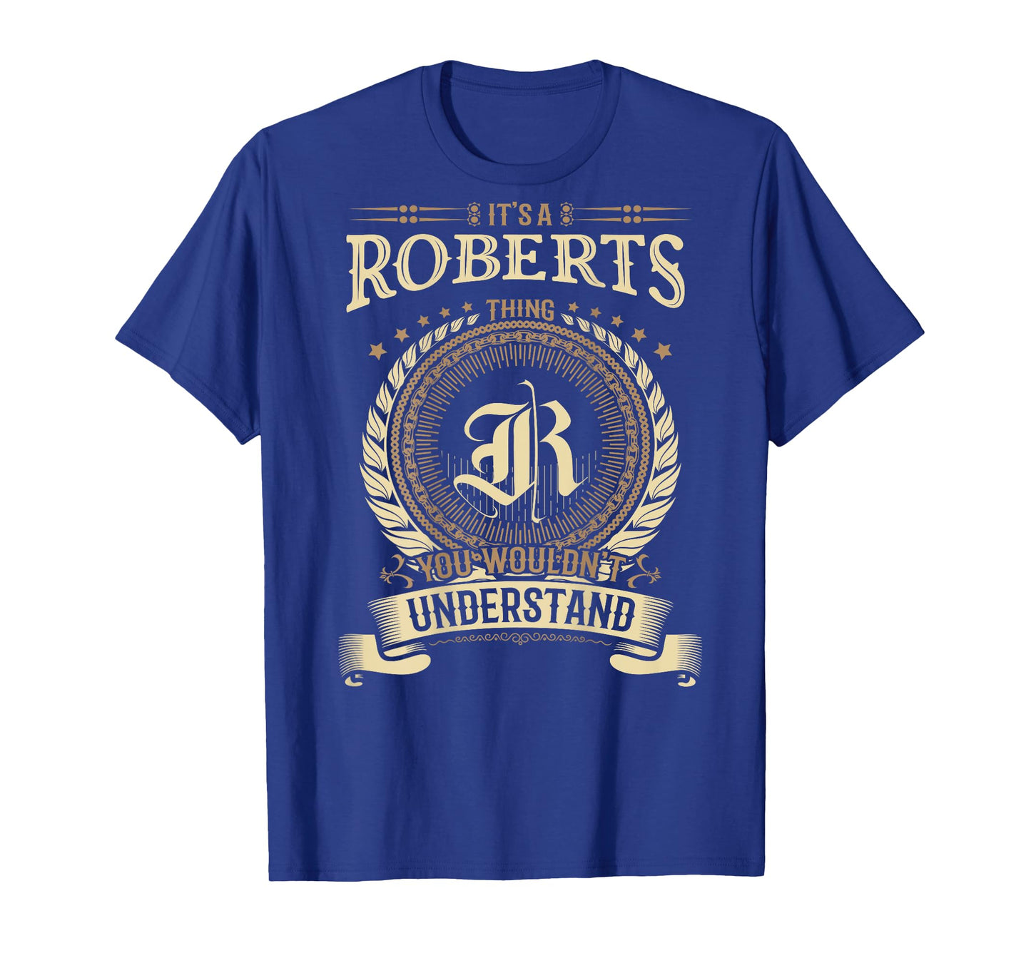 Roberts Thing You Wouldn't Understand Family BACKPRINT T-Shirt