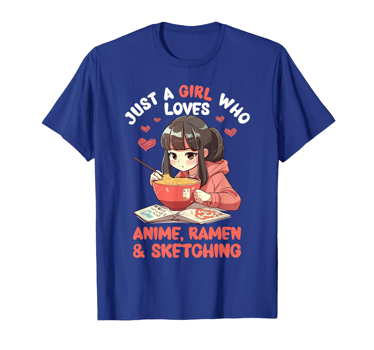 Just A Girl Who Loves Anime Ramen and Sketching Japan Anime T-Shirt