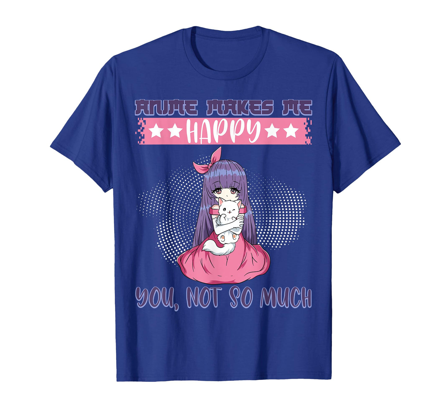 Anime Makes Me Happy You, Not So Much Episode Anime Cast Cat T-Shirt