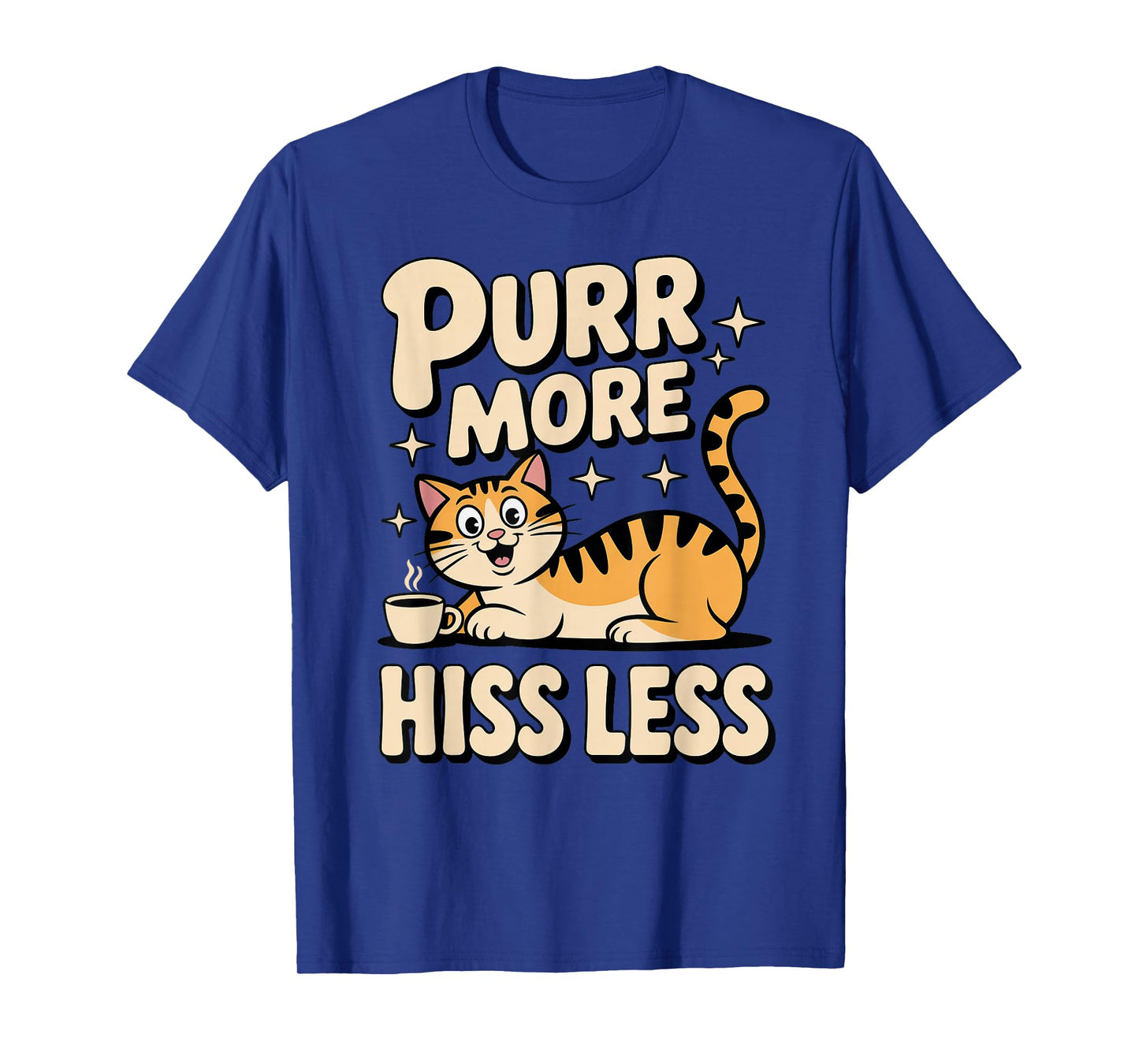 Purr More Hiss Less Cat Humor Coffee Lovers T-Shirt