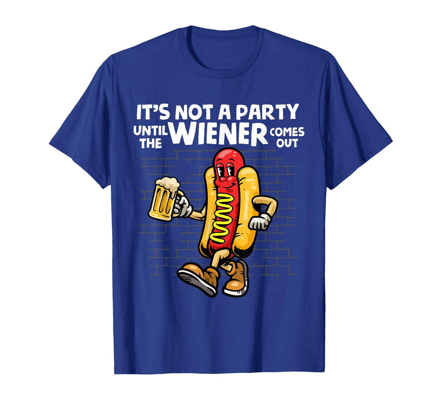 It's Not A Party Until The Wiener Comes Out Shirt Hod Dog T-Shirt