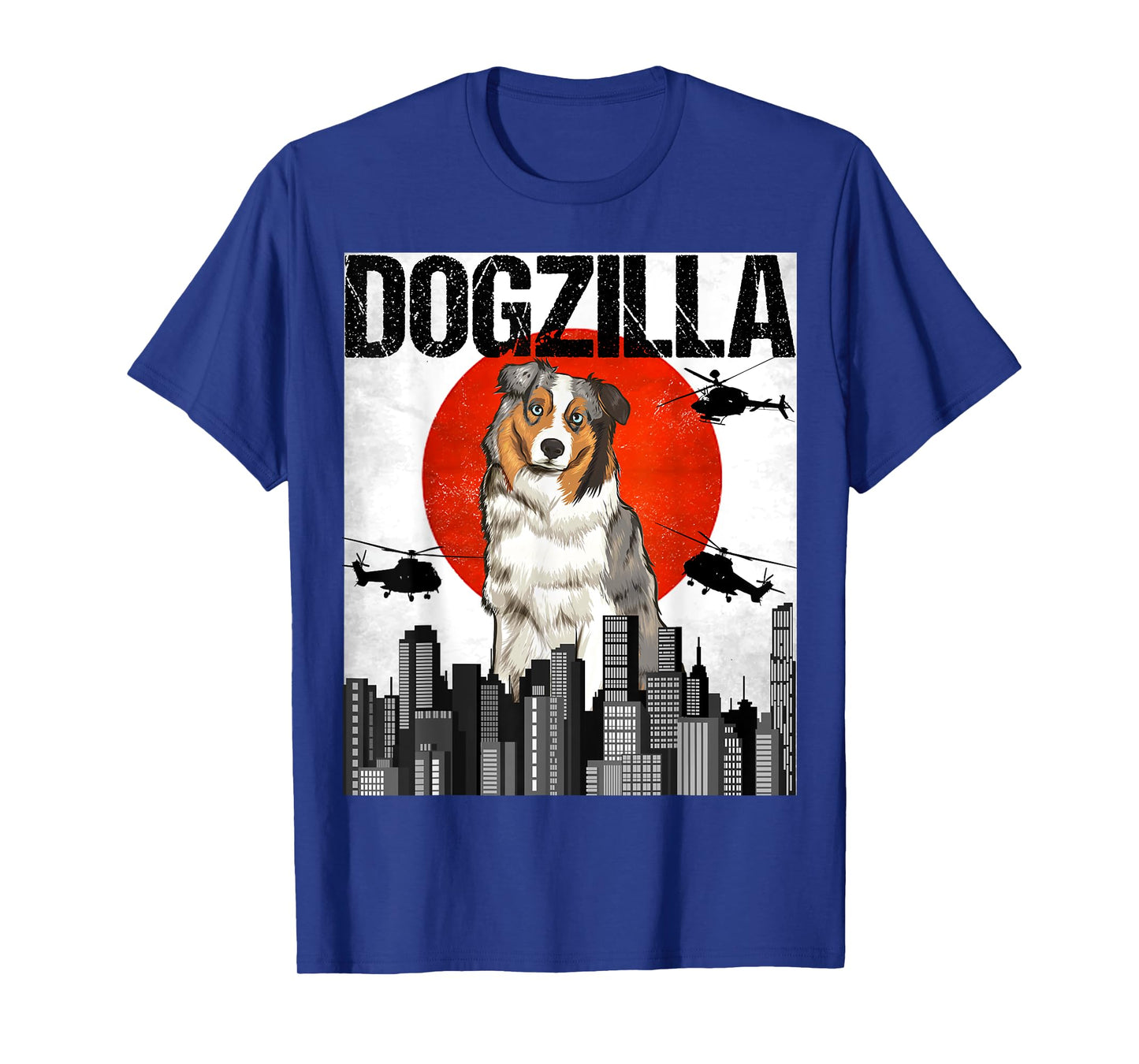 Chienzilla Dogzilla Japanese Australian Shepherd Dog Men Women T-Shirt