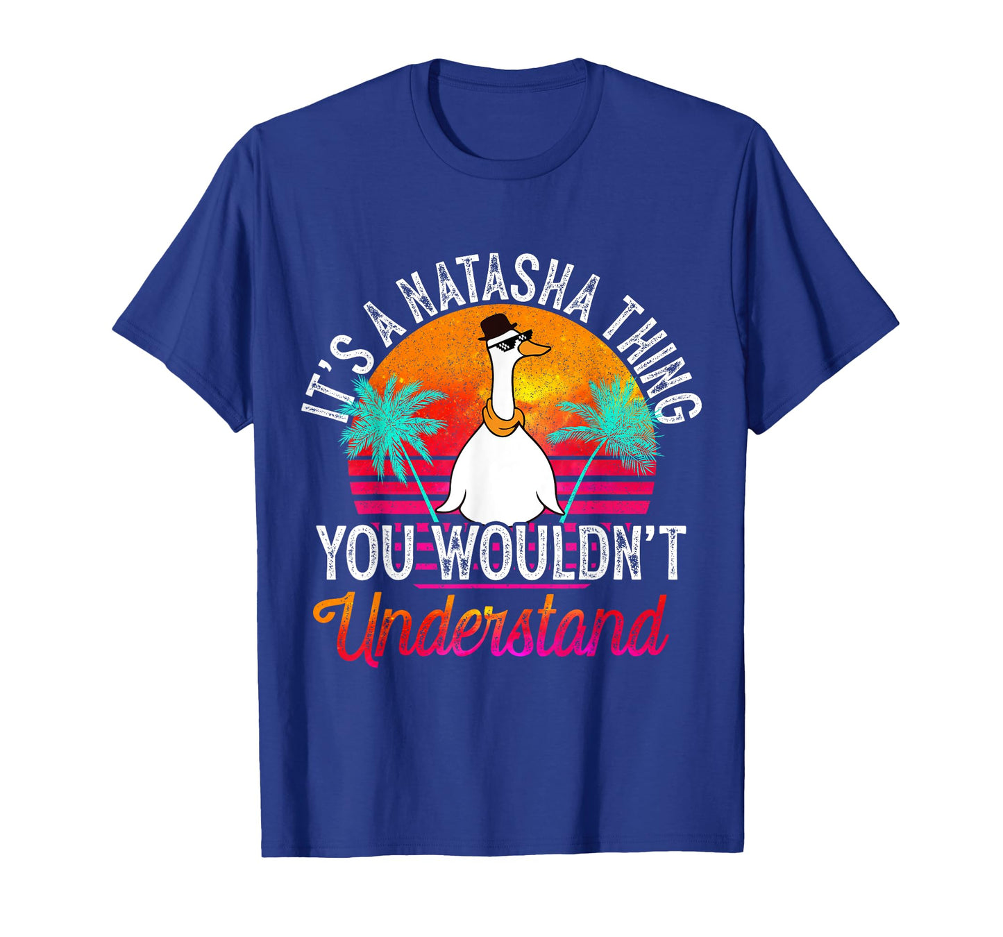 It's A Natasha Thing You Wouldn't Understand Funny Natasha T-Shirt