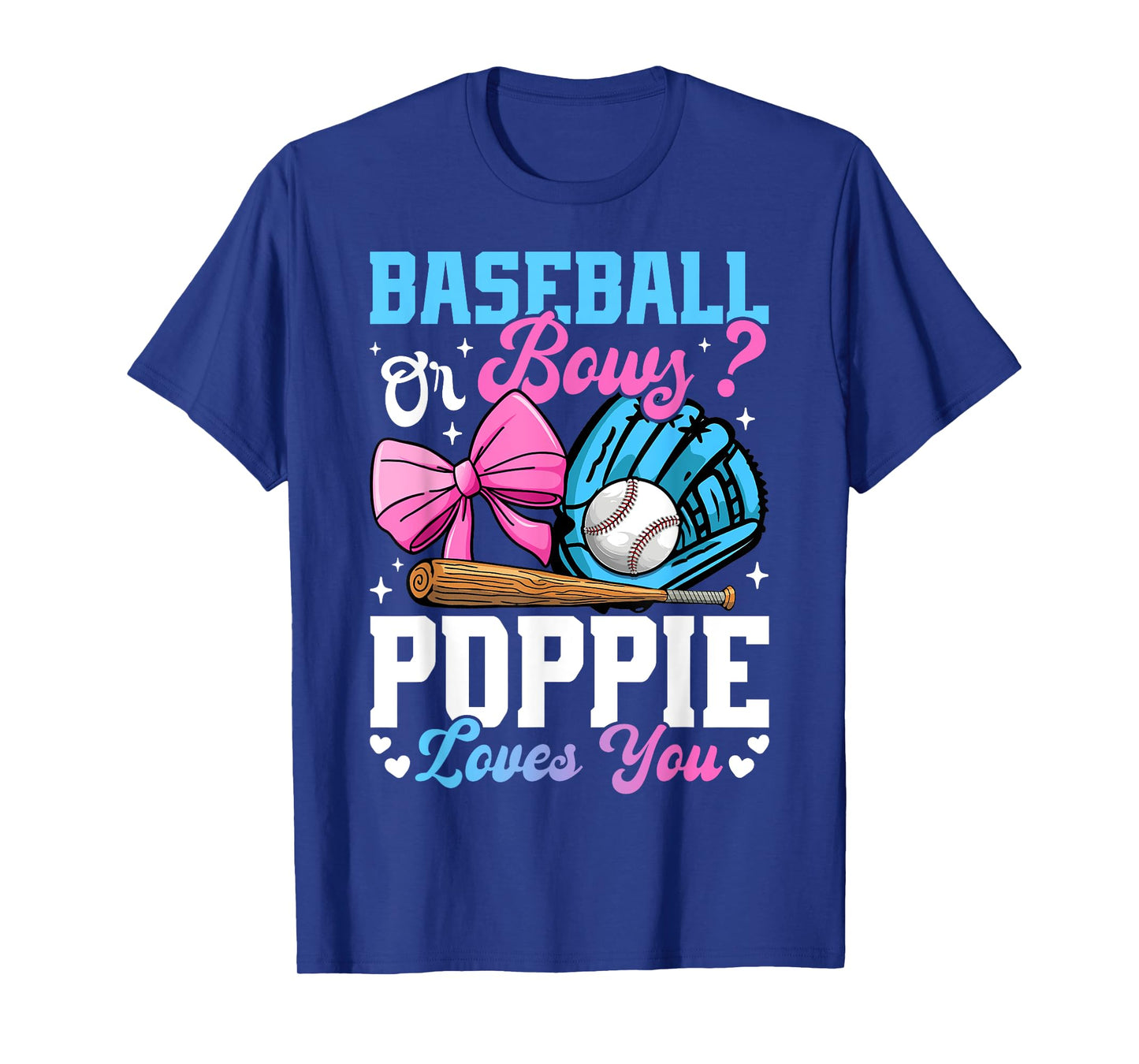 Baseball Or Bows Poppie Loves You Funny Gender Reveal T-Shirt