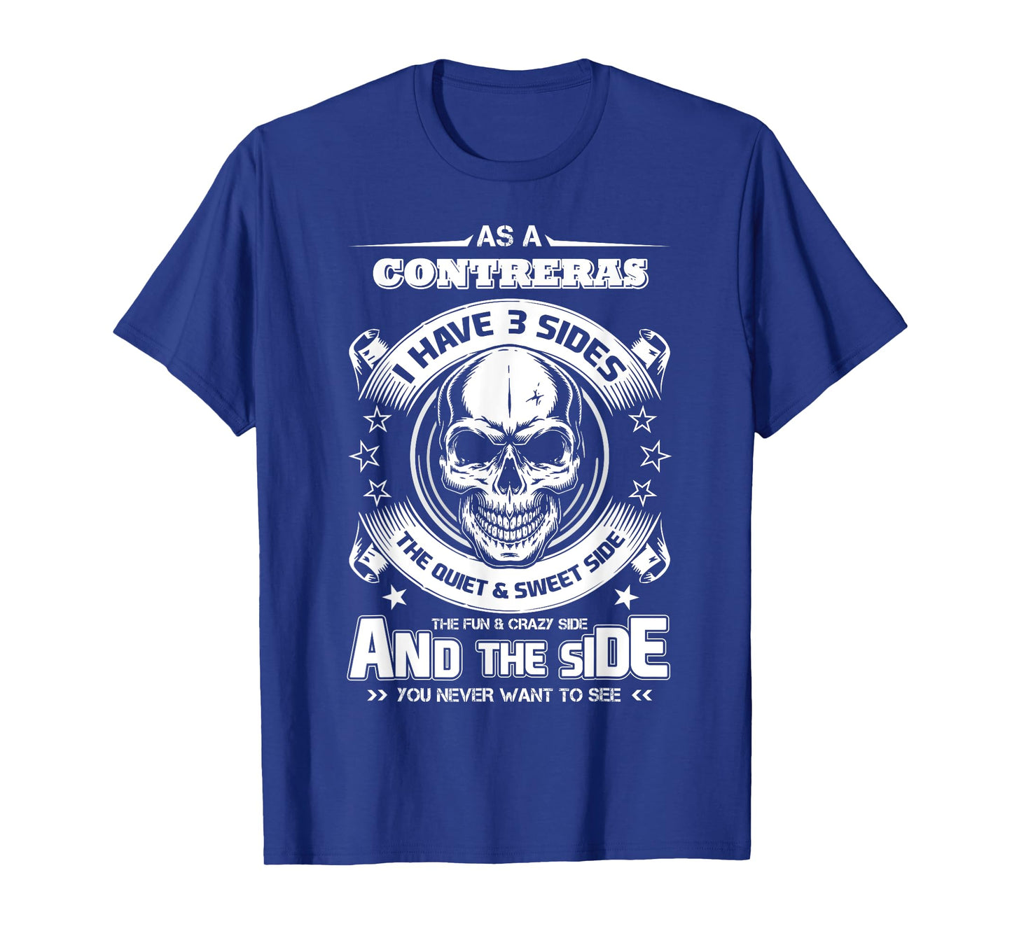 As a CONTRERAS I've 3 sides only met about 4 people T-Shirt