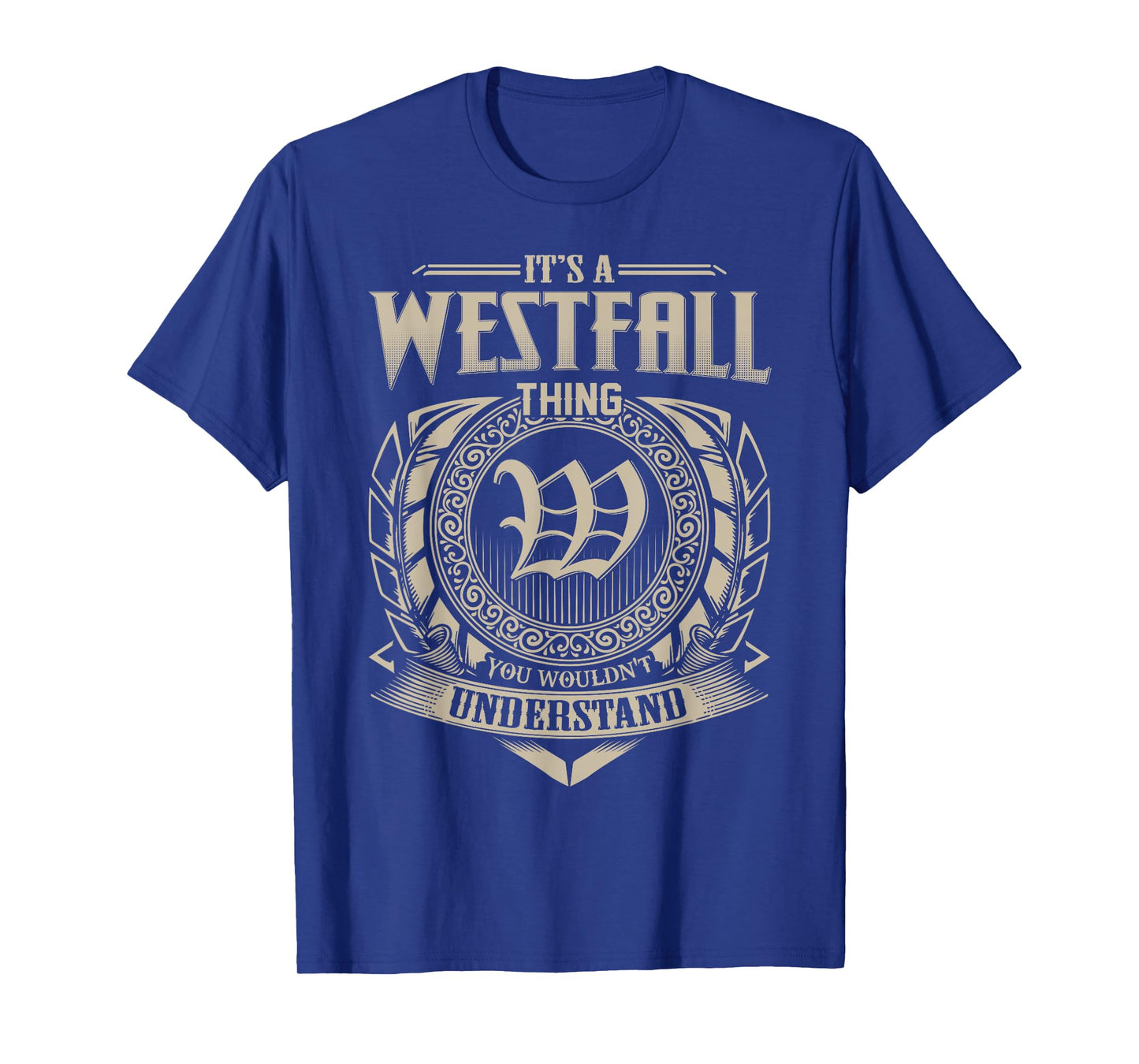 It's A WESTFALL Thing You Wouldn't Understand Name Vintage T-Shirt