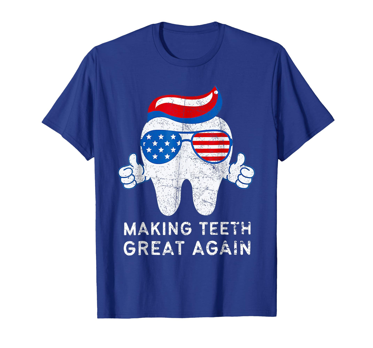 Making Teeth Great Again 4th Of July America USA T-Shirt