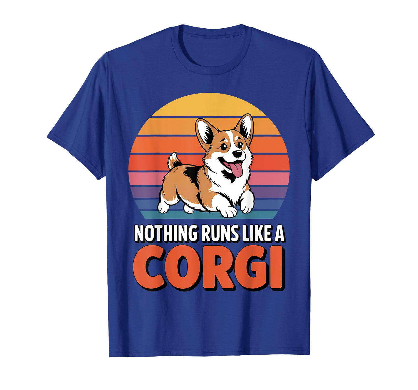 Nothing Runs Like A Corgi Funny Dog Lover Men Women Kids T-Shirt