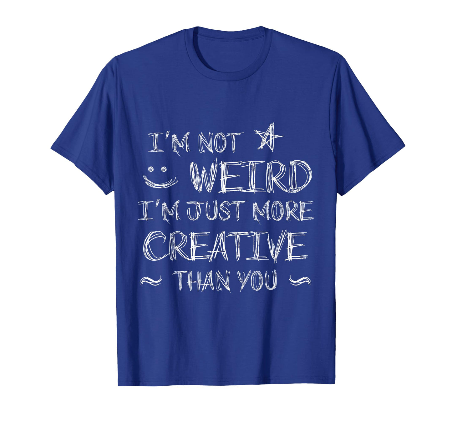I'm Not Weird I'm Just More Creative Cosplay Anime T-Shirt