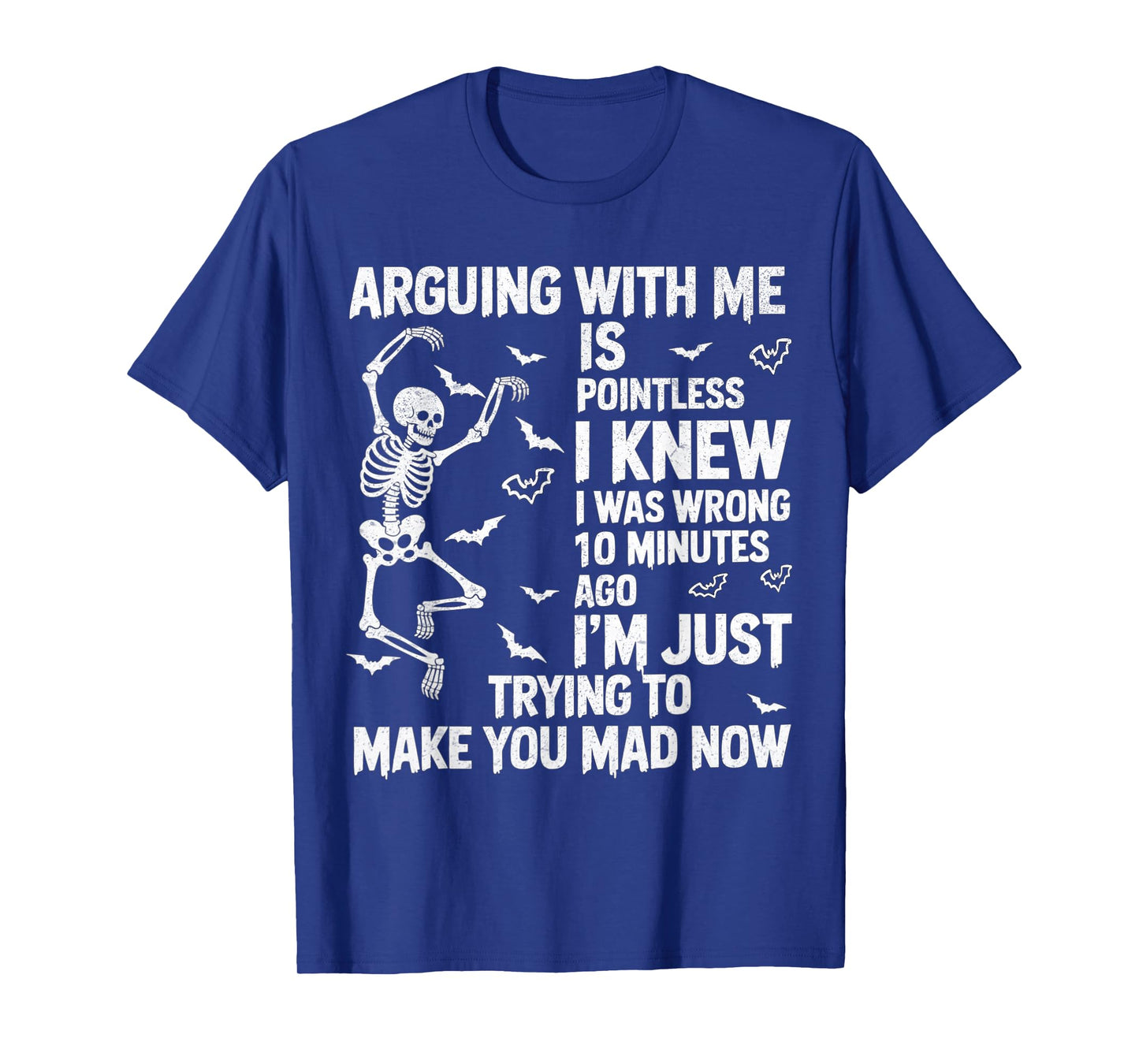 Skeleton Arguing With Me Is Pointless I Knew I Was Wrong T-Shirt