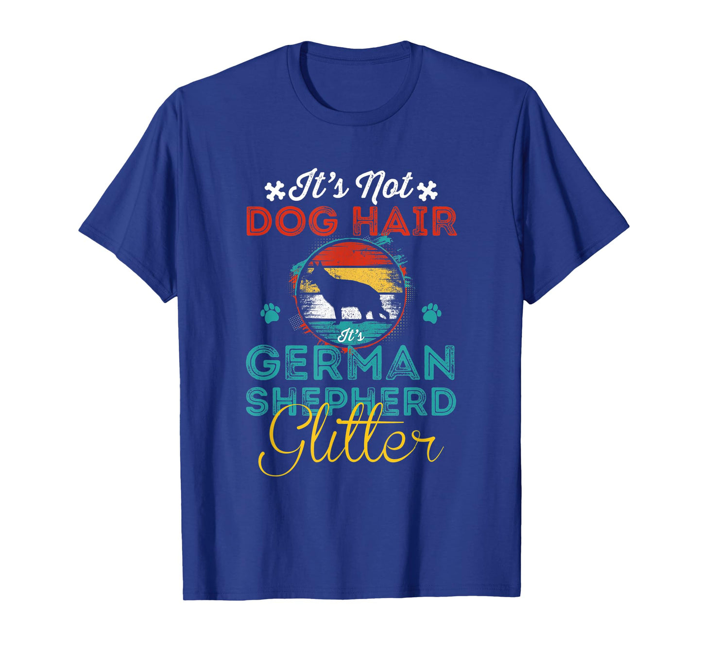Not Dog Hair It's German Shepherd Glitter, Funny dog Owner T-Shirt
