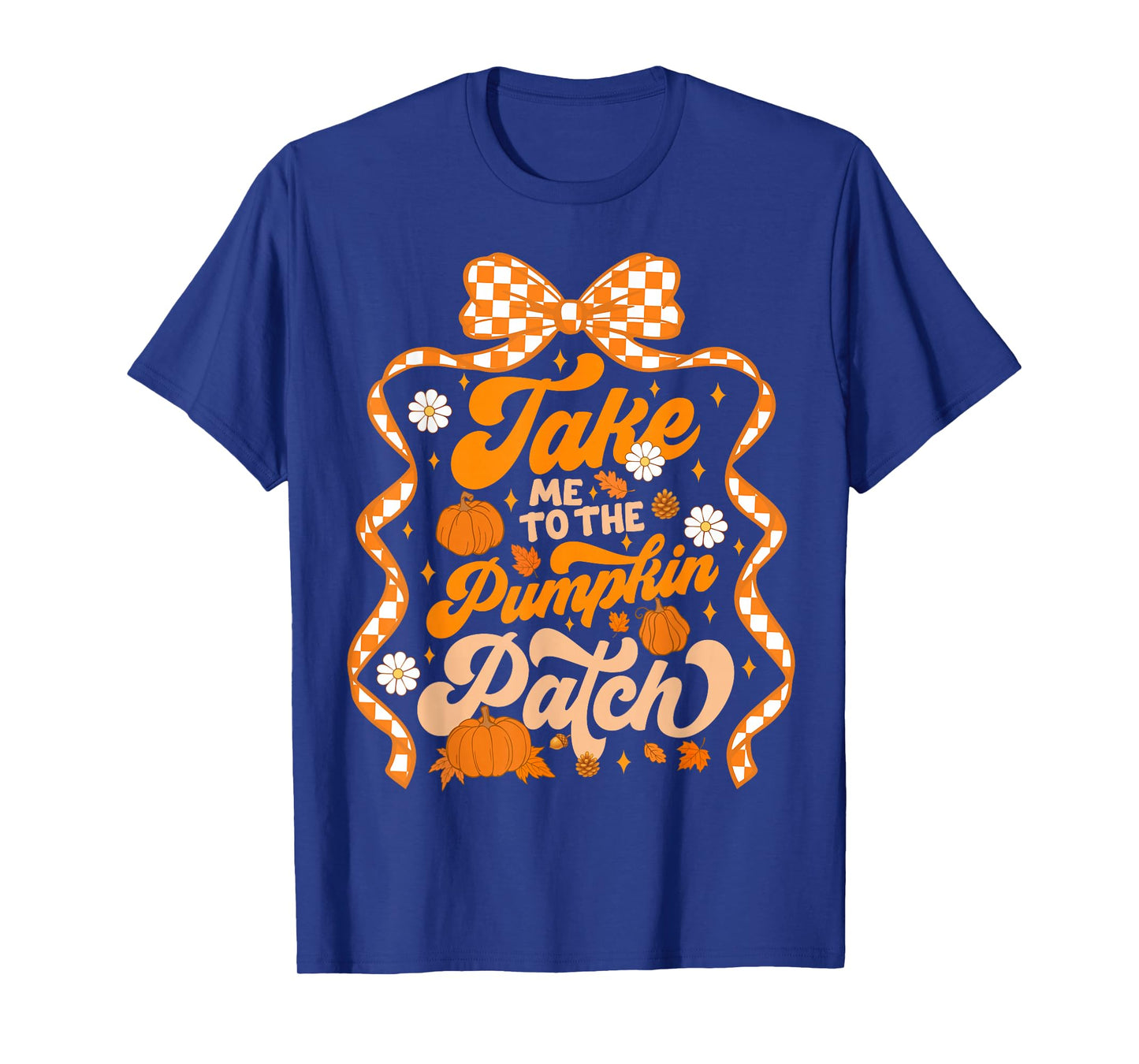 Take Me To The Pumpkin Patch Thanksgiving Autumn Fall Y'all T-Shirt