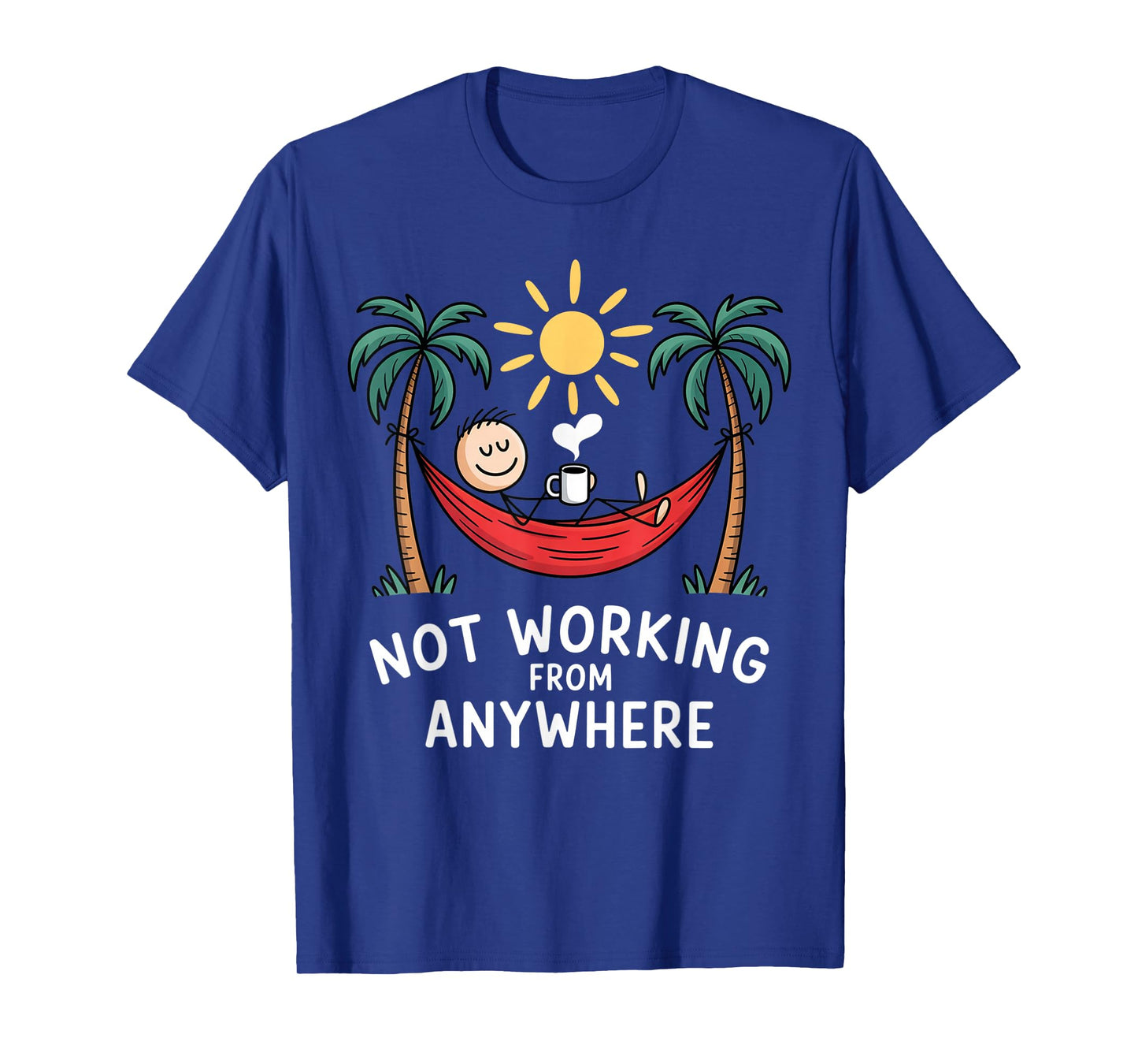 Not Working From Anywhere Funny Hammock 2025 T-Shirt