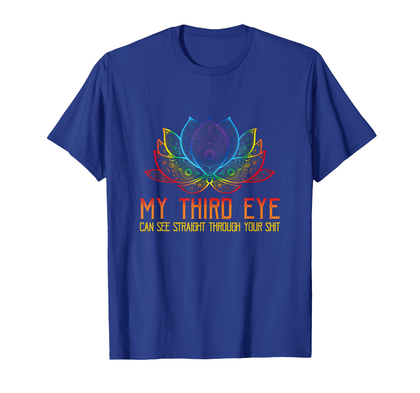 My Third Eye Sees Through Your Shit Funny Spiritual Saying T-Shirt