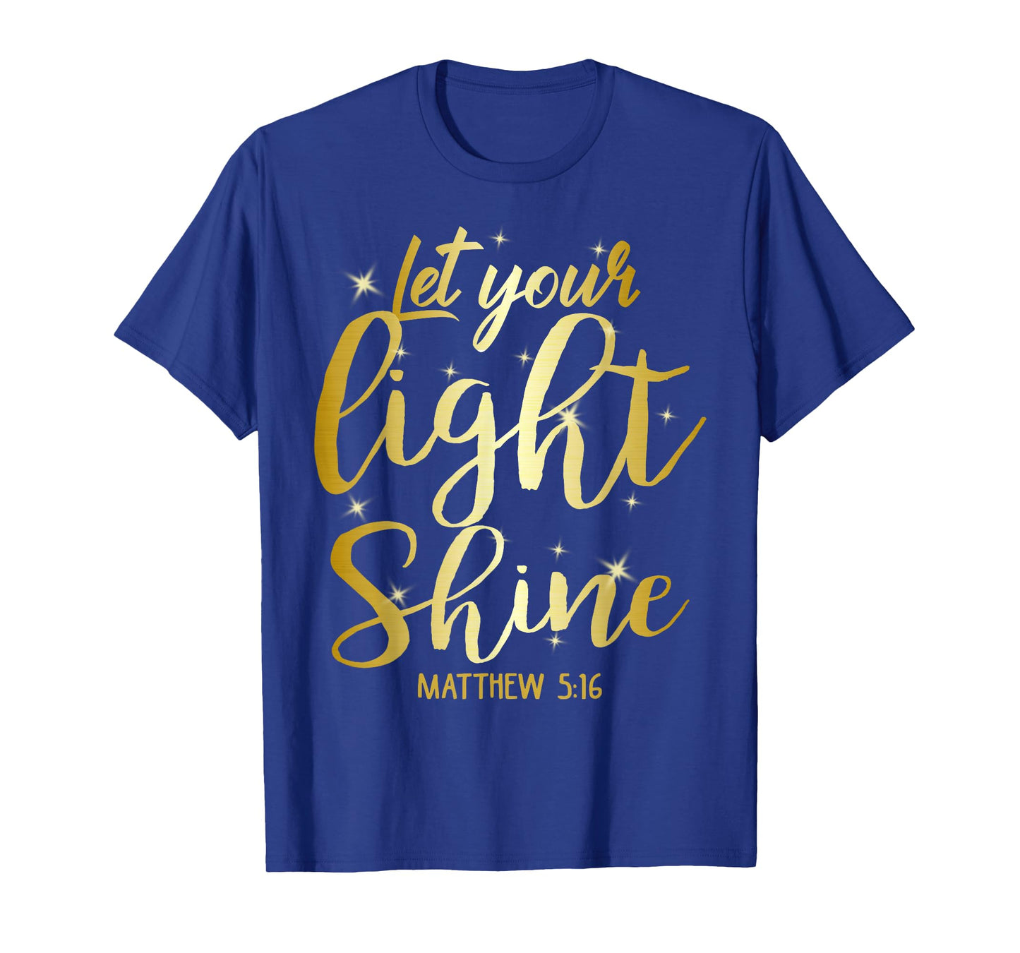 Let Your Light Shine Matthew 5-16 Christian God T-Shirt