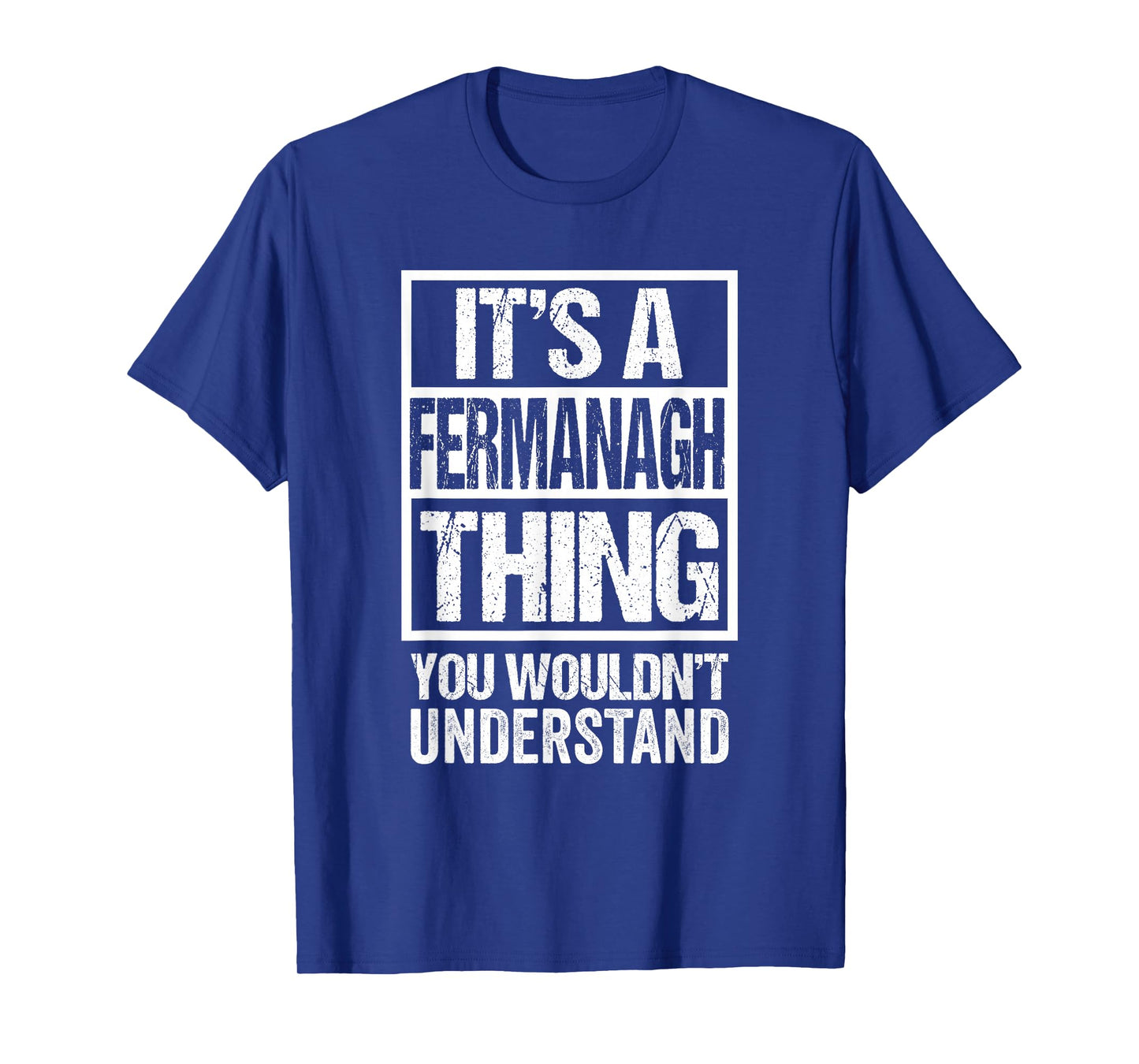 It's A Fermanagh Thing You Wouldn't Understand Enniskillen T-Shirt