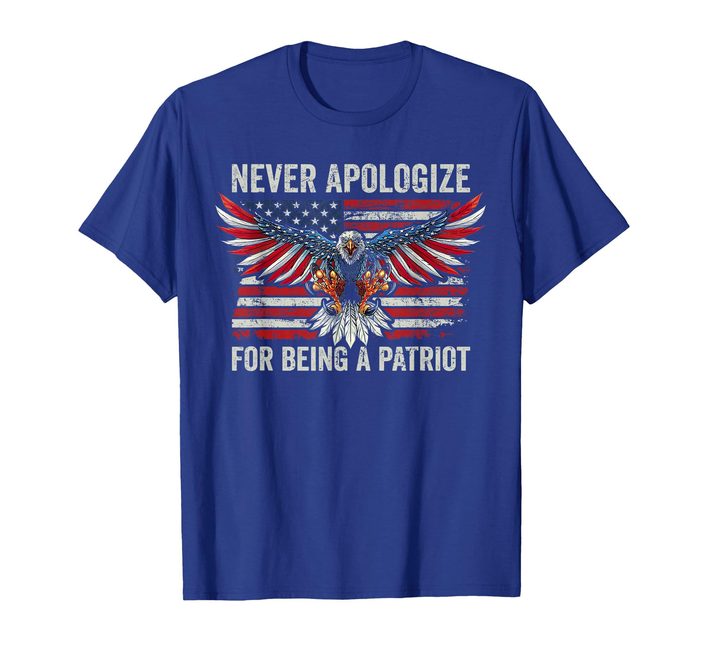 Don't Apologize For Being a Patriot - USA Eagle Patriotic T-Shirt