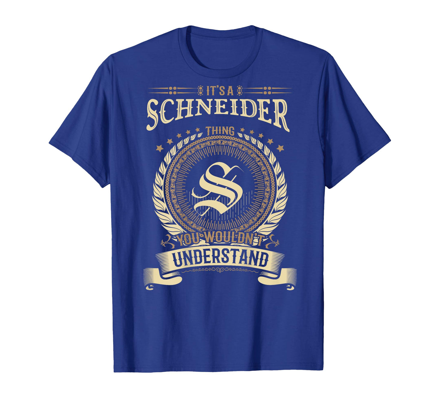 Schneider Thing You Wouldn't Understand Family BACKPRINT T-Shirt