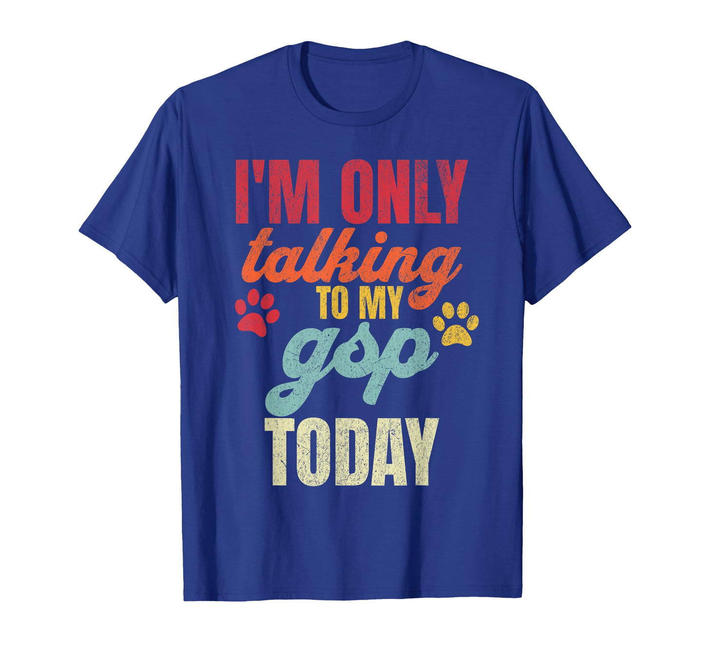 Funny German Shorthaired Pointer Dad GSP Dog Lover Owner T-Shirt