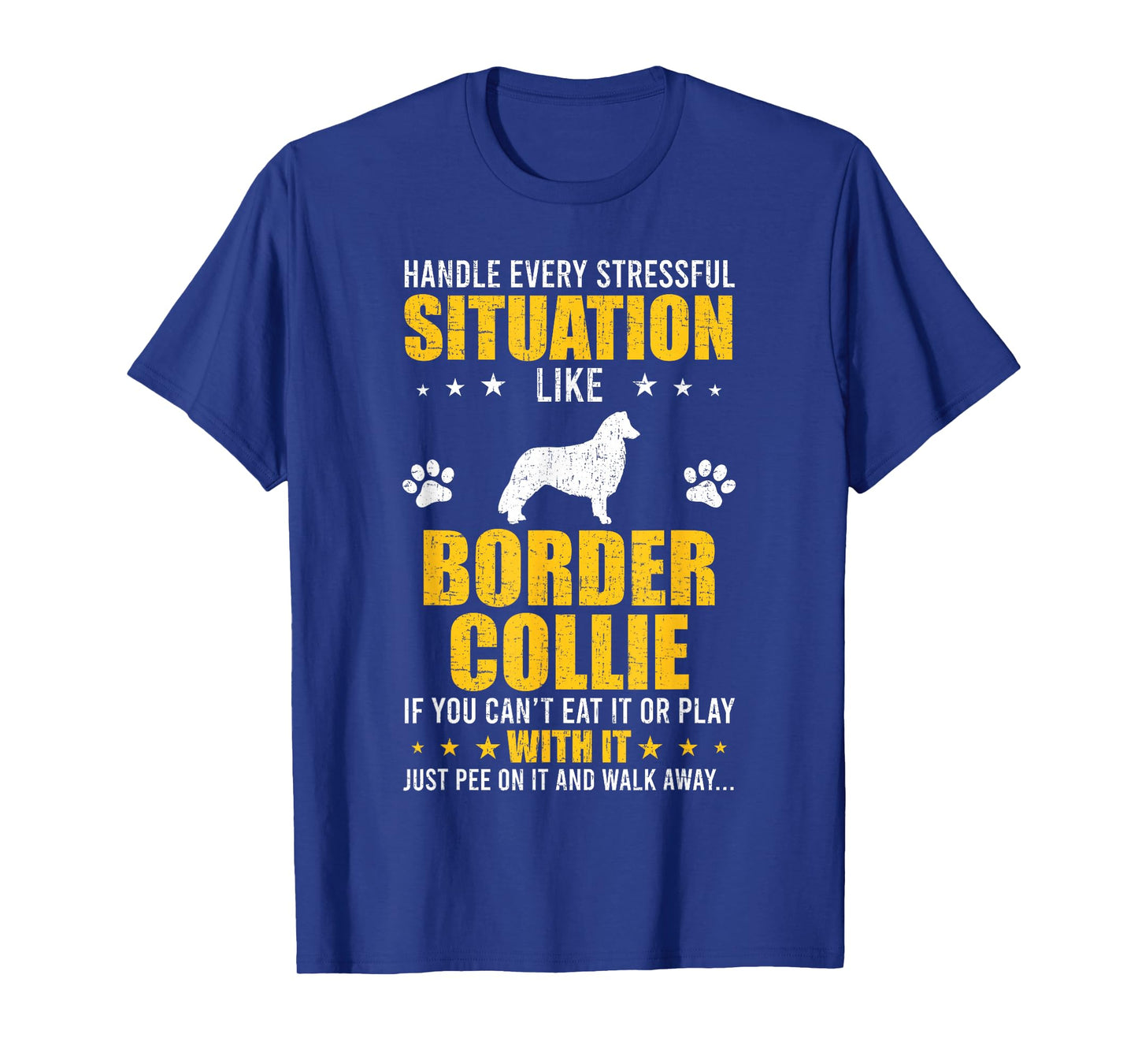 Handle Stressful Situation Border Collie Dog Lovers T-Shirt