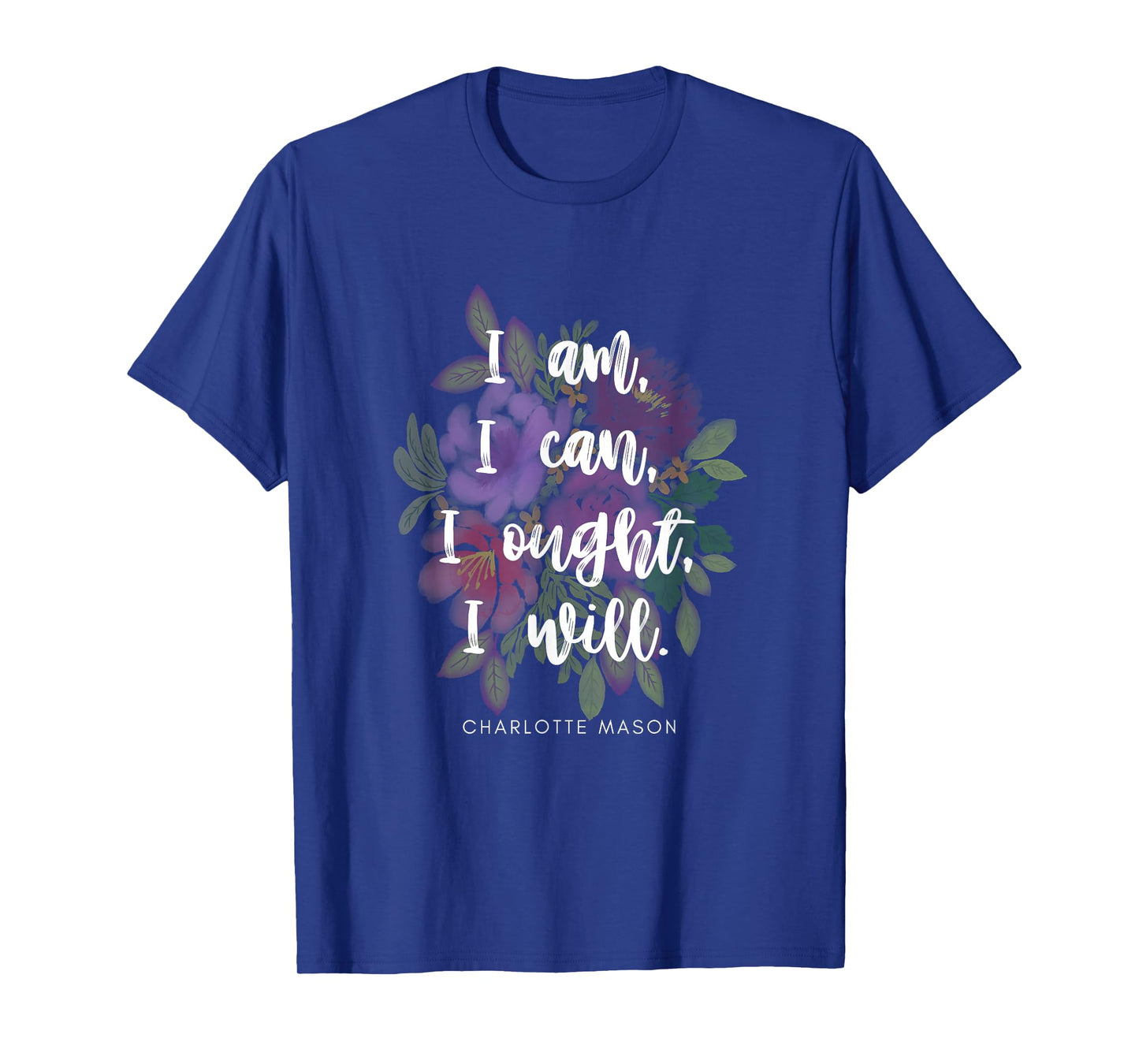 Cute Charlotte Mason quote with flowers t-shirt T-Shirt