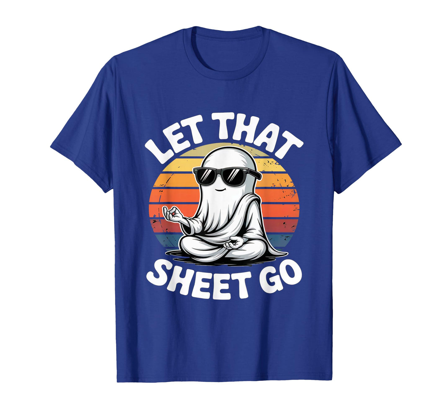 Let That Sheet Go Ghost Meditation Yoga Halloween Humor T-Shirt