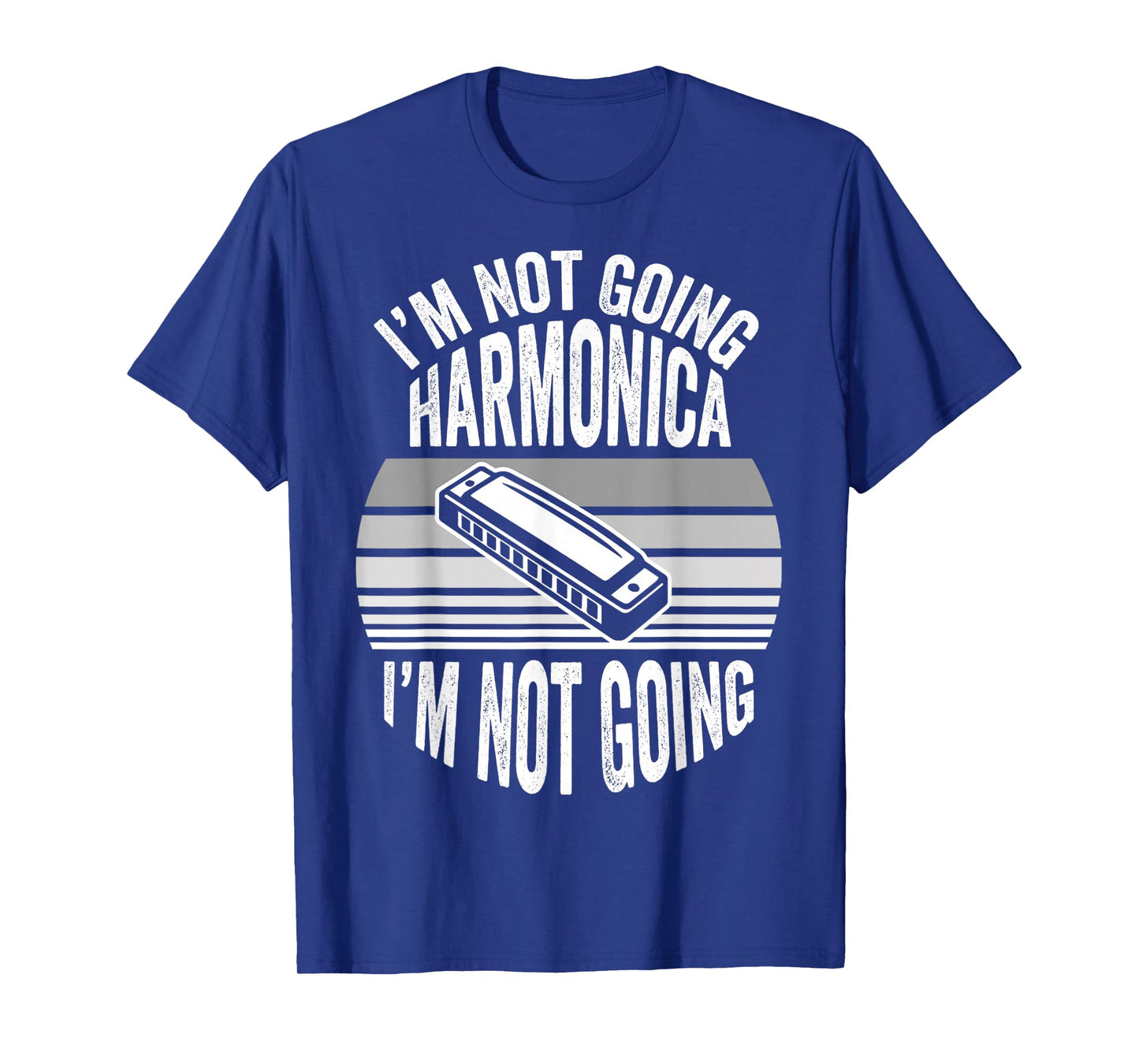 I'm Not Going Harmonica I'm Not Going T-Shirt
