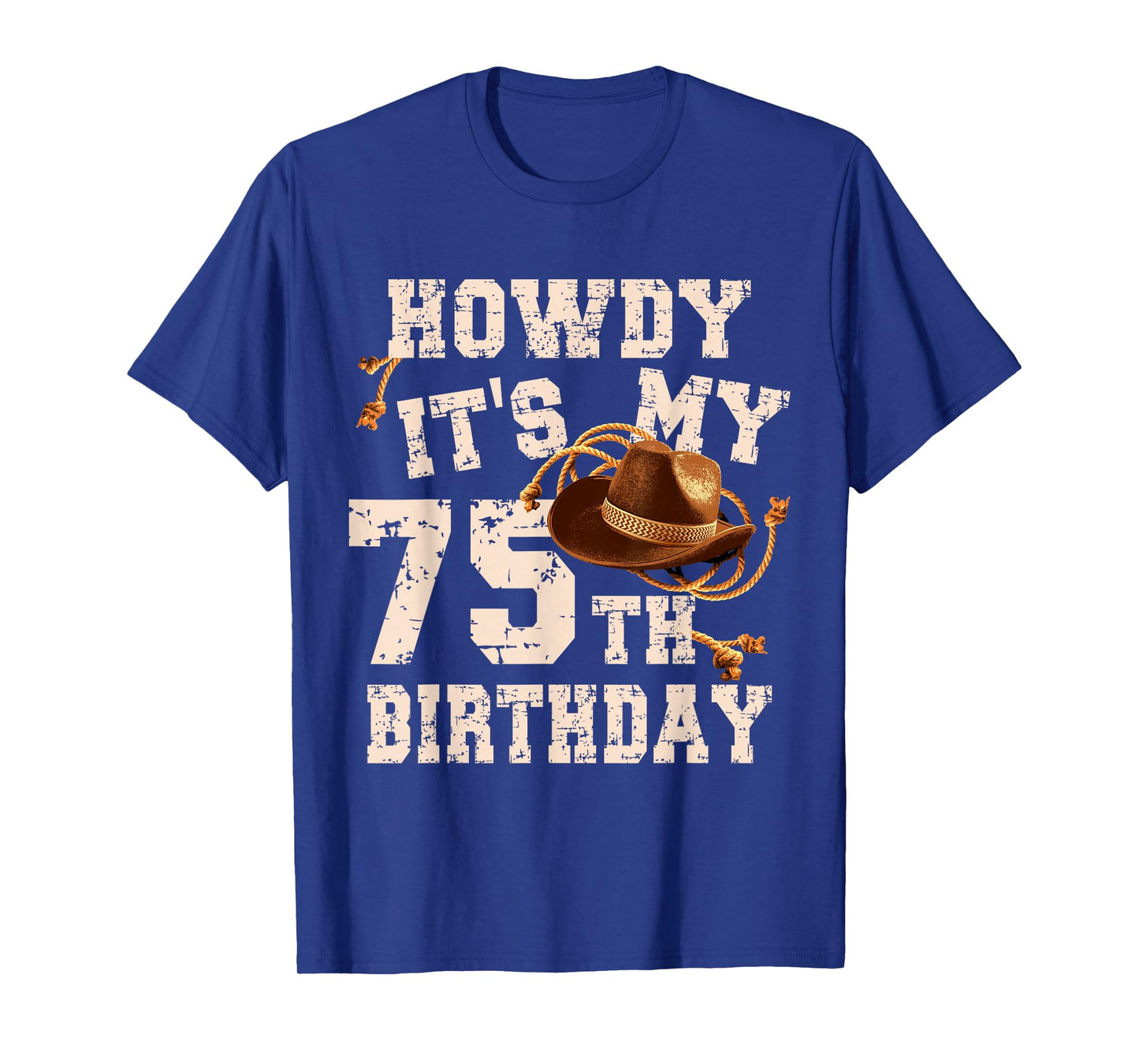 Funny Howdy Its My 75th Birthday Cowboy Hat 75 Year Old Men T-Shirt