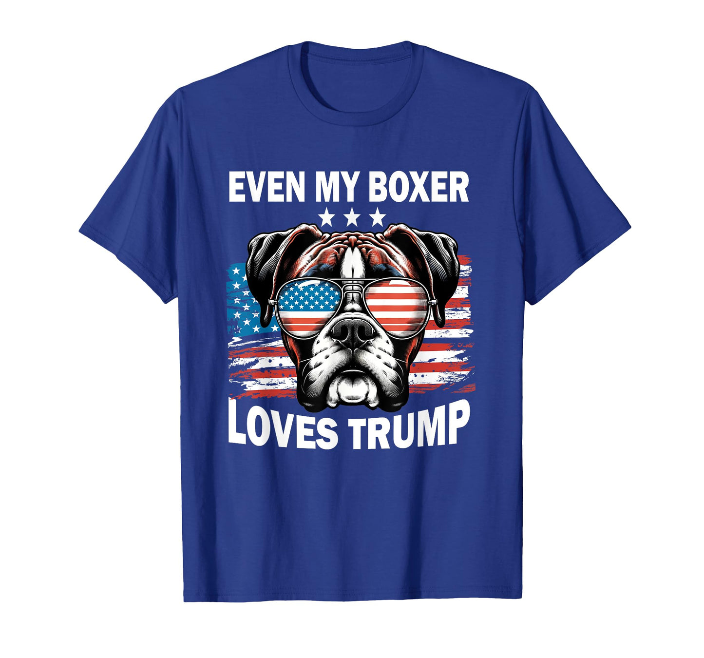 Even My Boxer Loves Trump, Trump Supporter Dog Lover Men Women T-Shirt