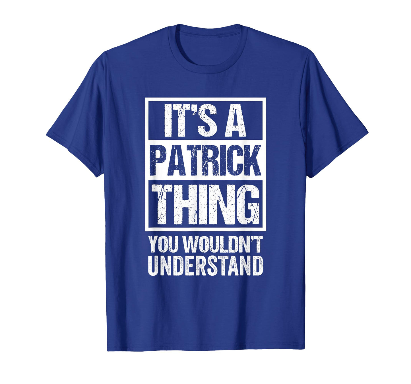 It's A Patrick Thing You Wouldn't Understand T-Shirt
