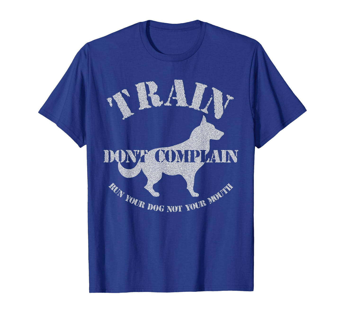 Funny Dog Training Trainer Gift Train Don't Complain T-Shirt