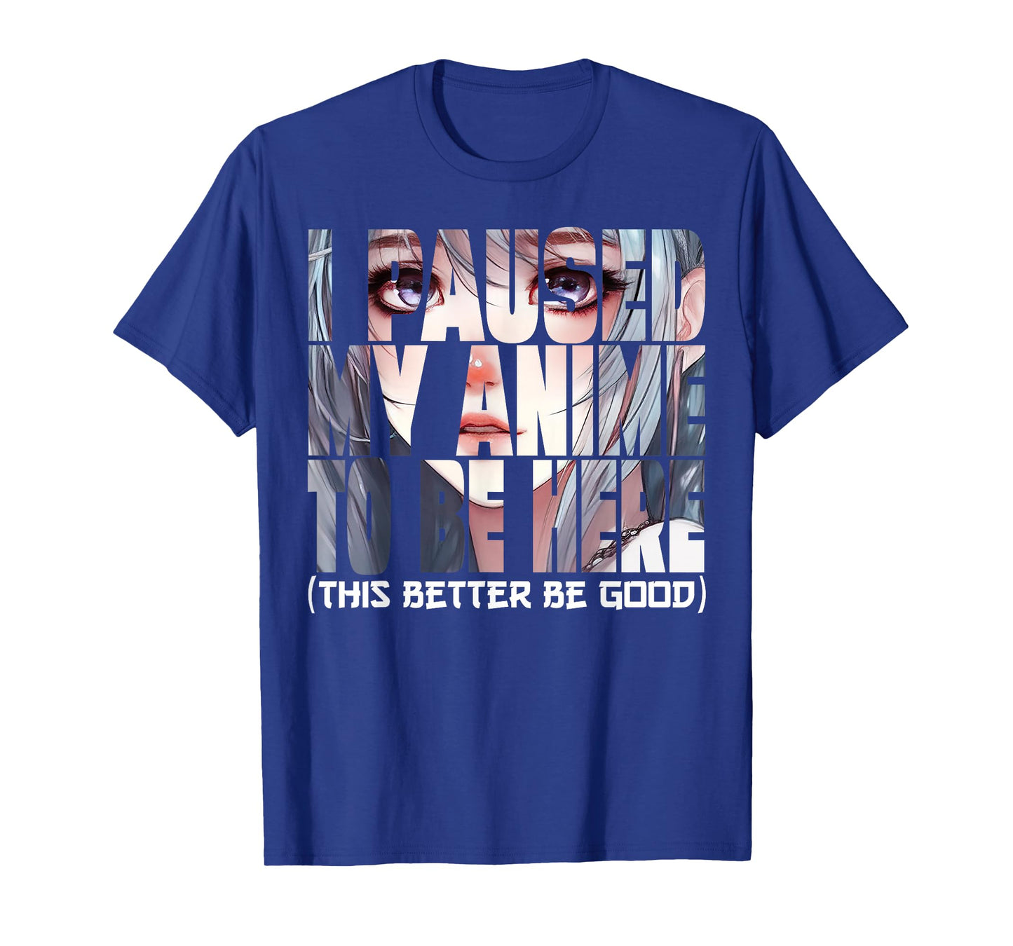 I Paused My Anime To Be Here Kawaii Anime Lovers T-Shirt