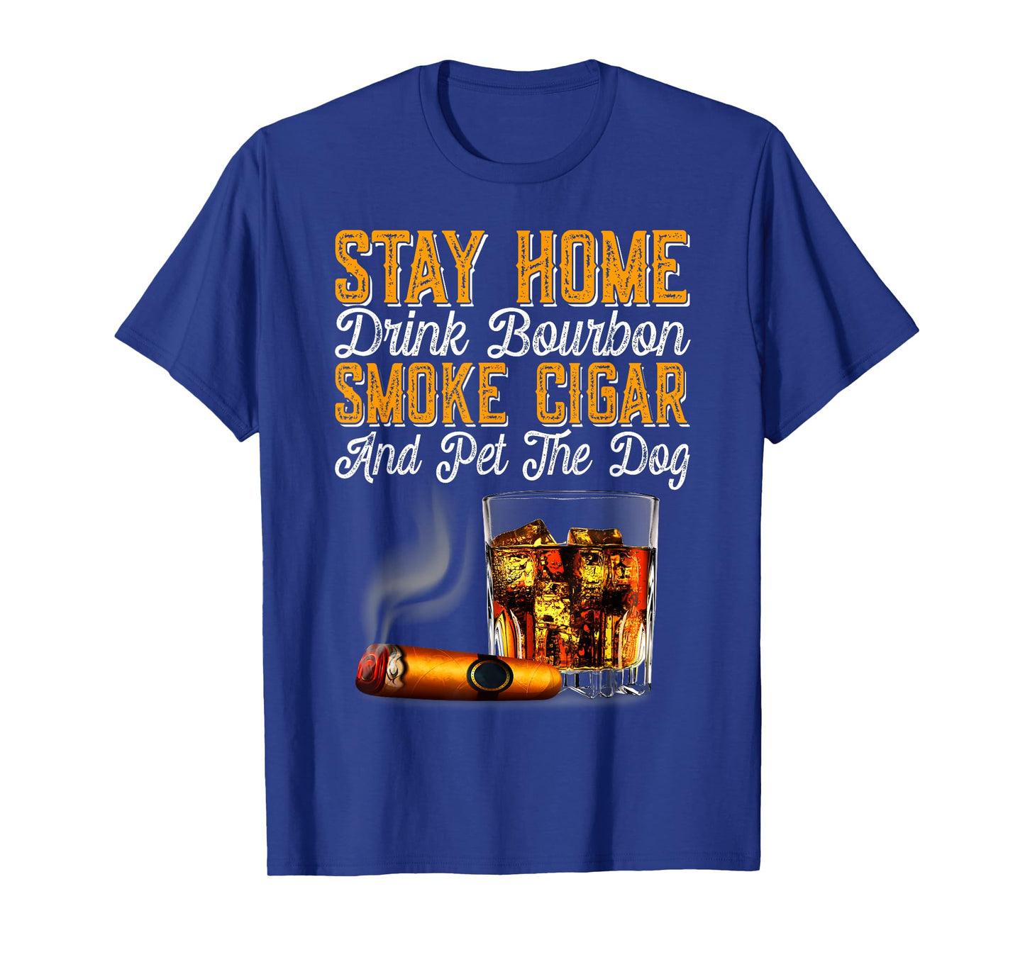 Stay Home Drink Bourbon Smoke Cigar Pet Dog Funny Pet T-Shirt for Men Women