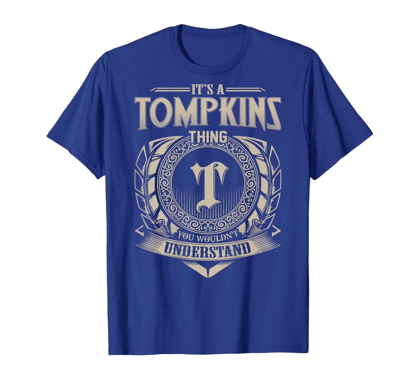 It's A TOMPKINS Thing You Wouldn't Understand Family Name T-Shirt