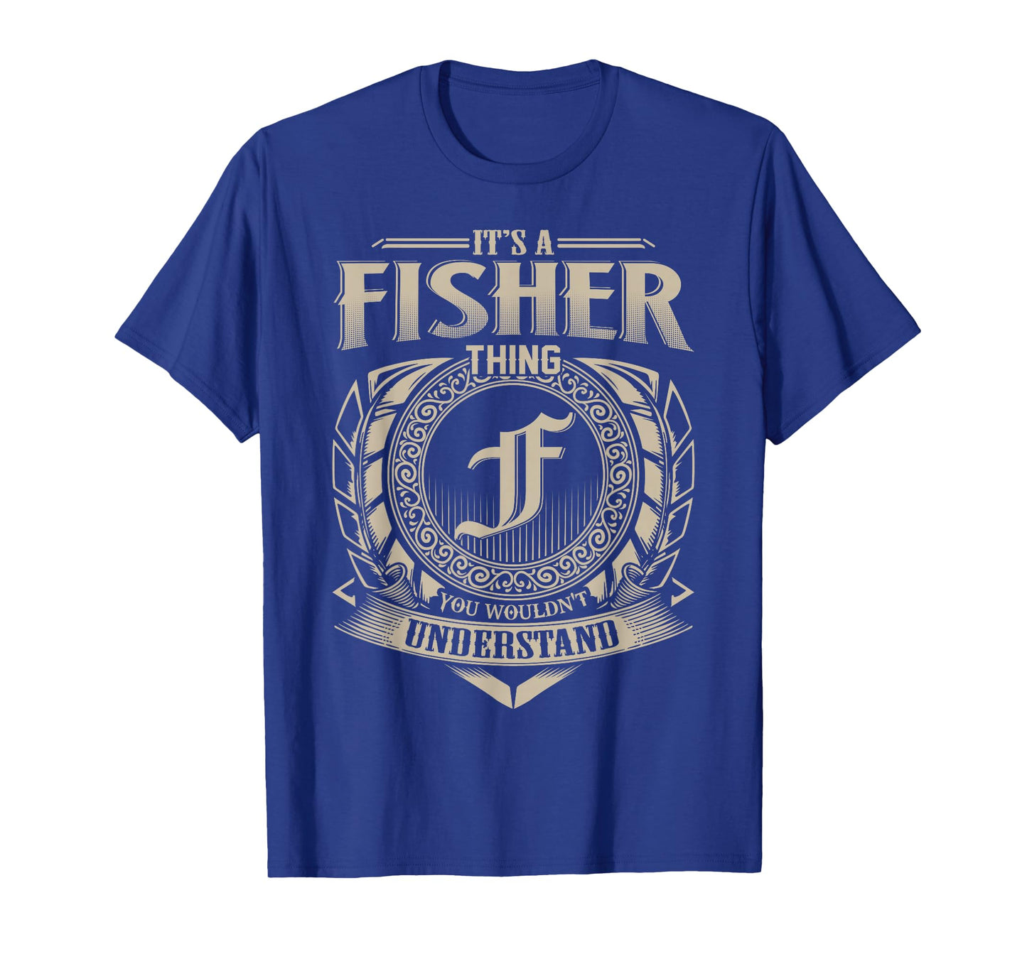It's A FISHER Thing You Wouldn't Understand Name Vintage T-Shirt