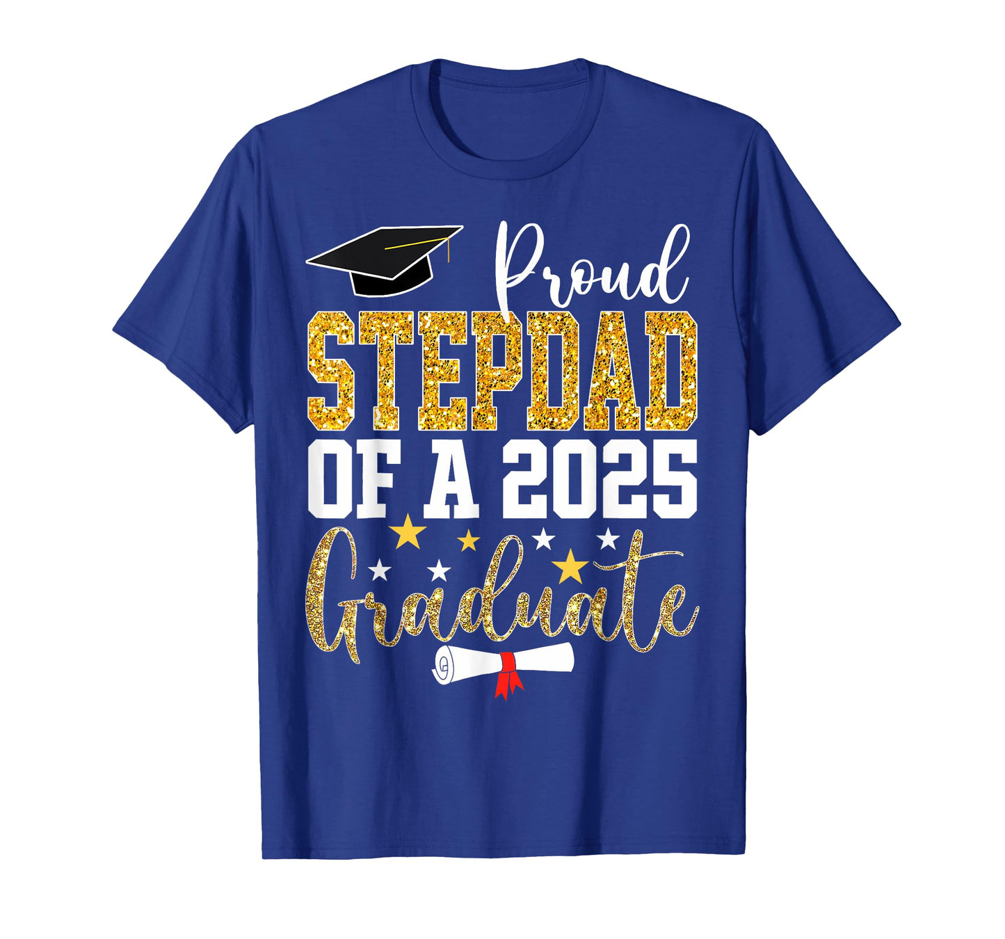 Proud Stepdad Of A Class Of 2025 Graduate Senior 25 T-Shirt