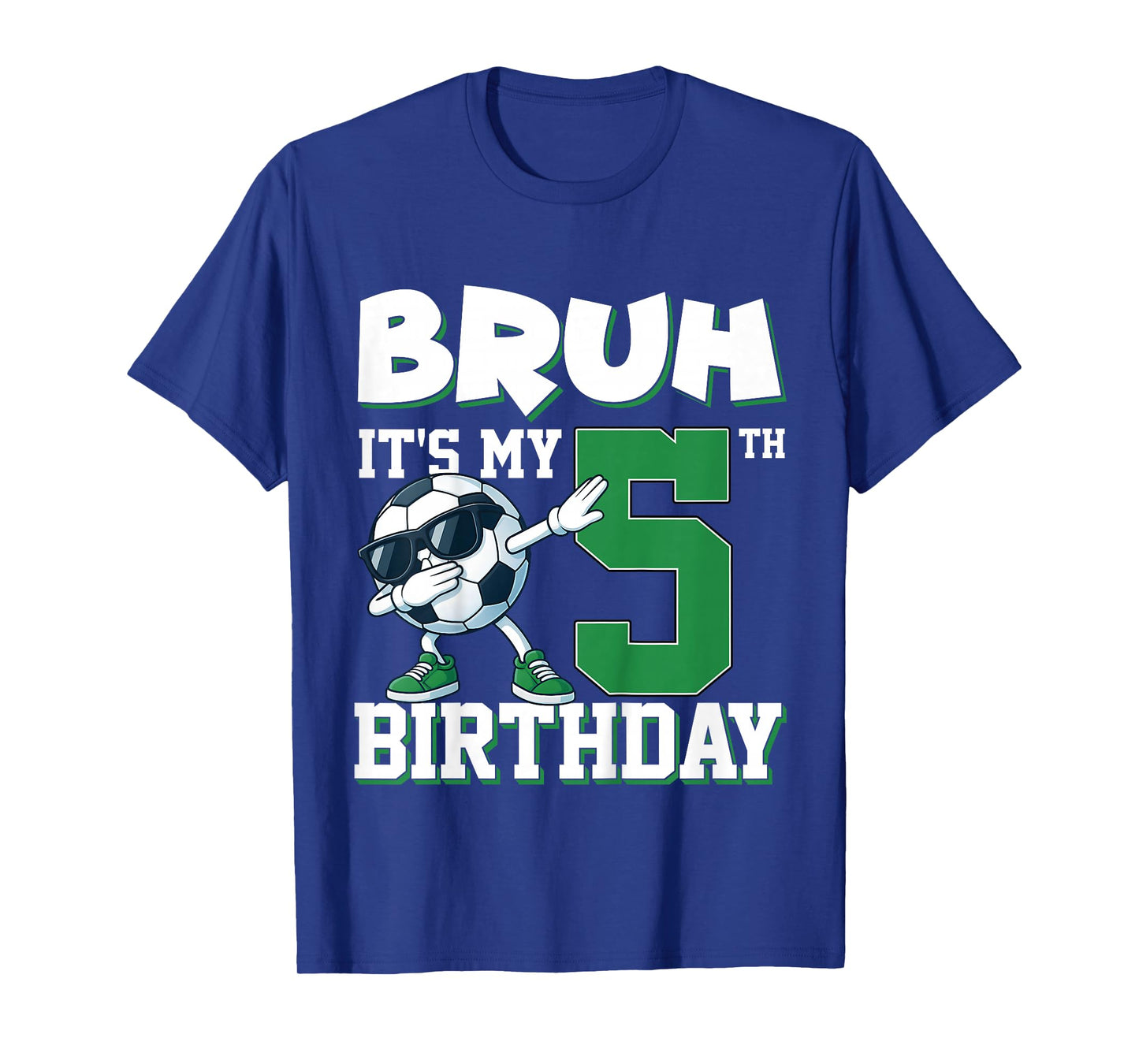 Bruh It's My 5th Birthday Boy Soccer Football 5 Years Old T-Shirt