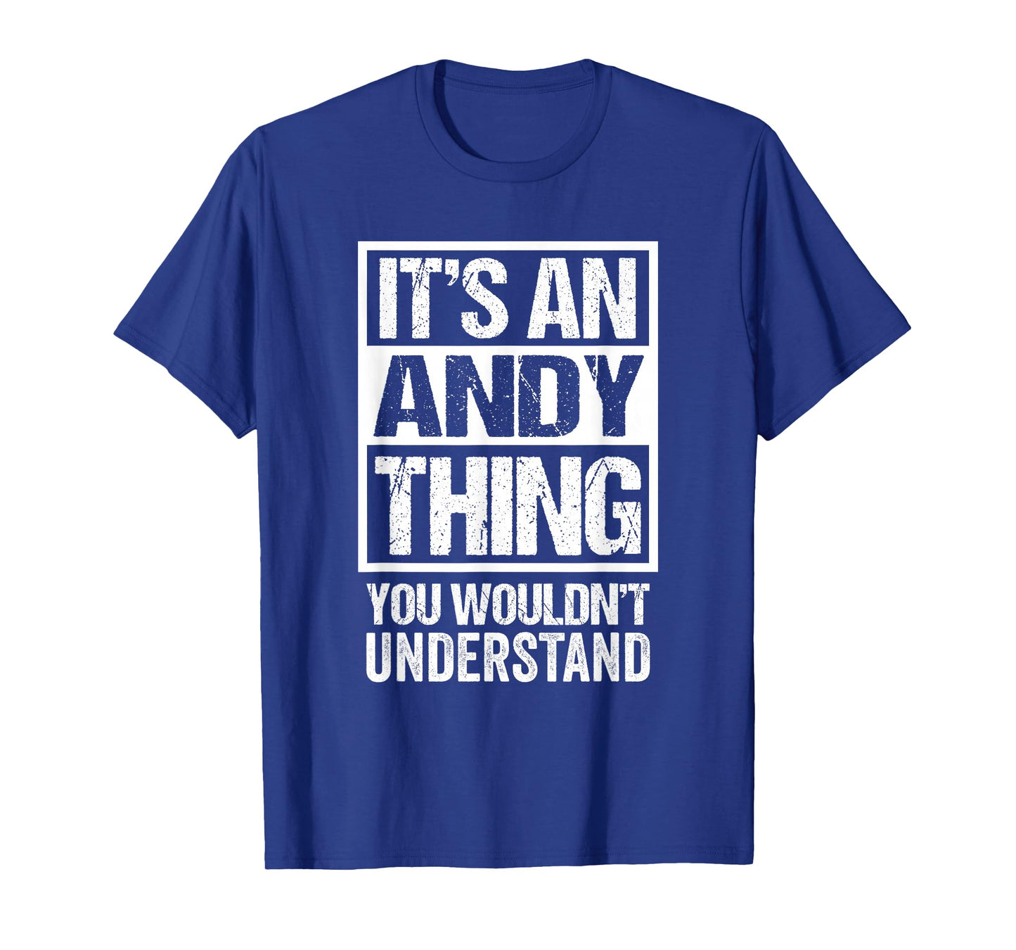It's An Andy Thing You Wouldn't Understand T-Shirt