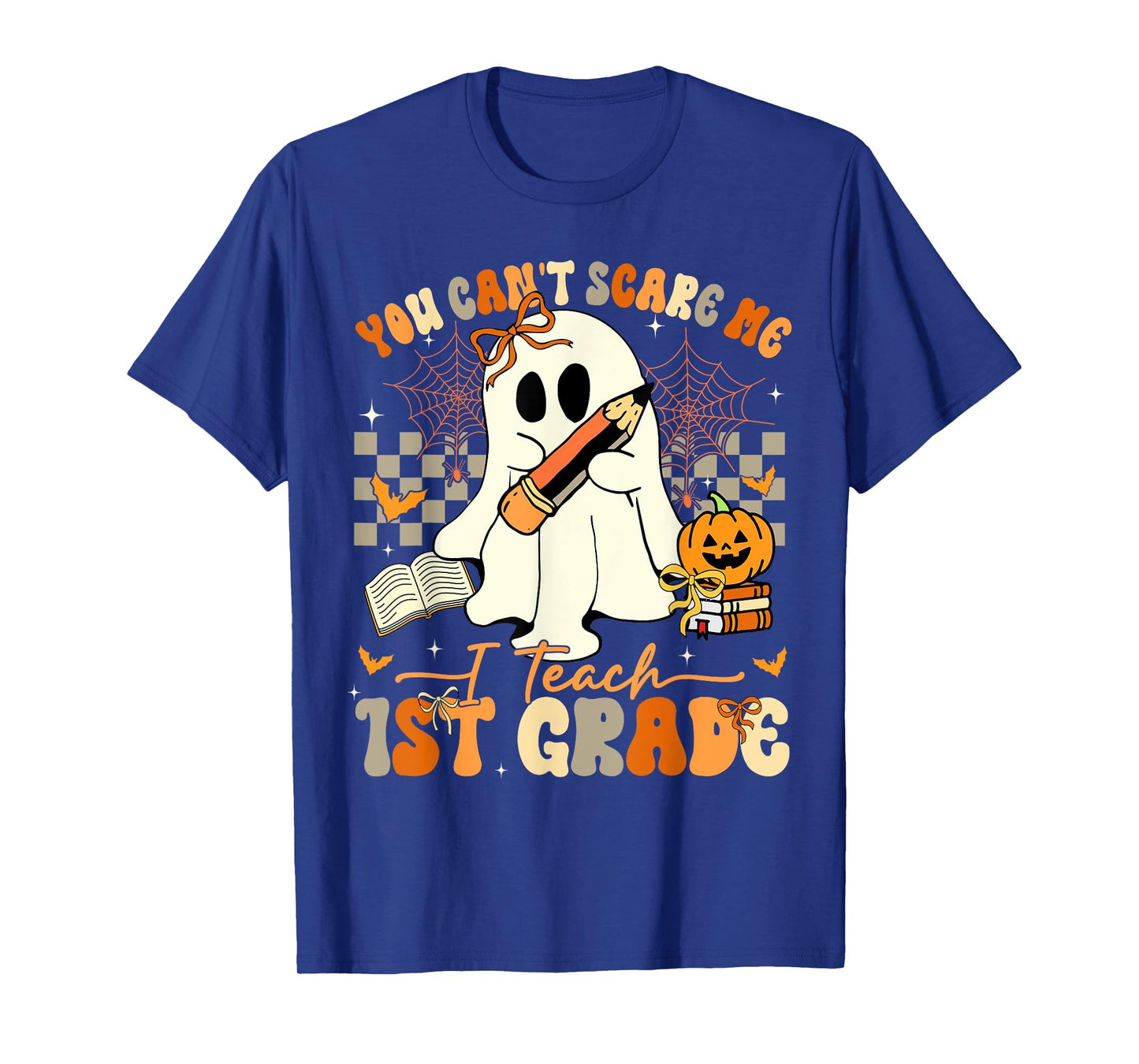 You Can't Scare Me I Teach First Grade Teacher Halloween T-Shirt