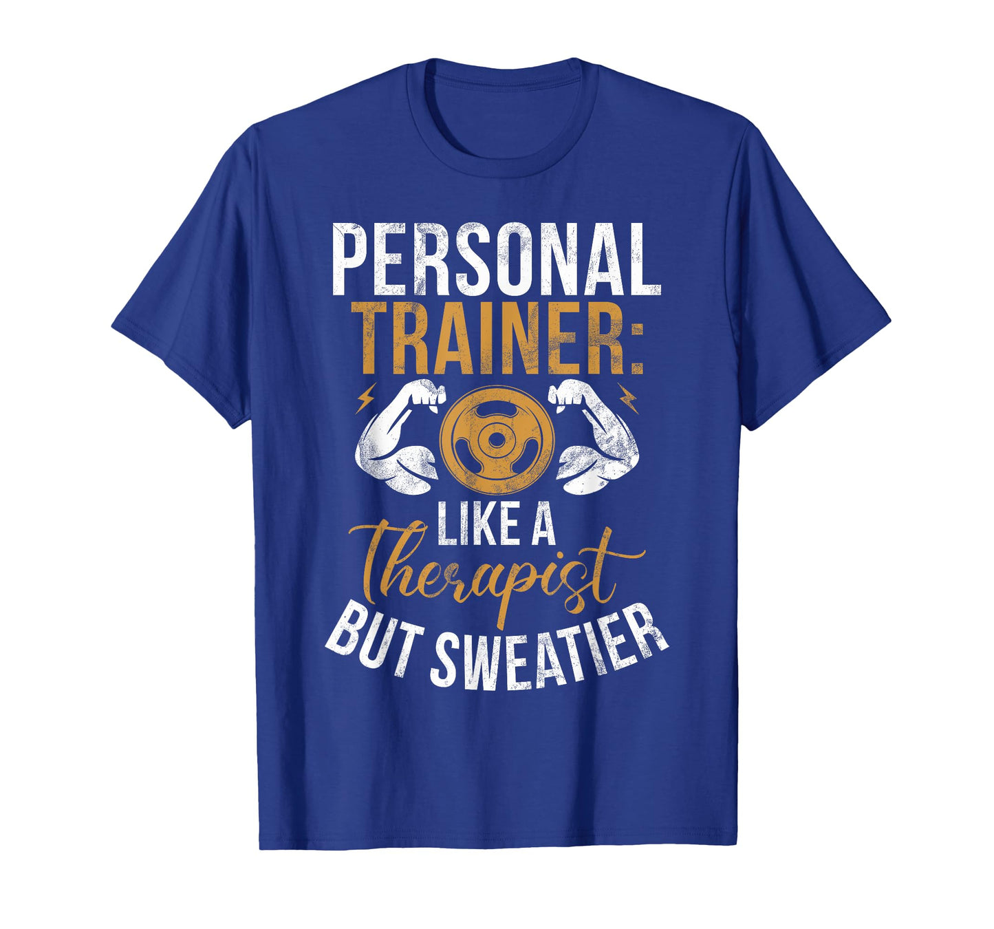 Like a Therapist but sweatier Personal Trainer T-Shirt