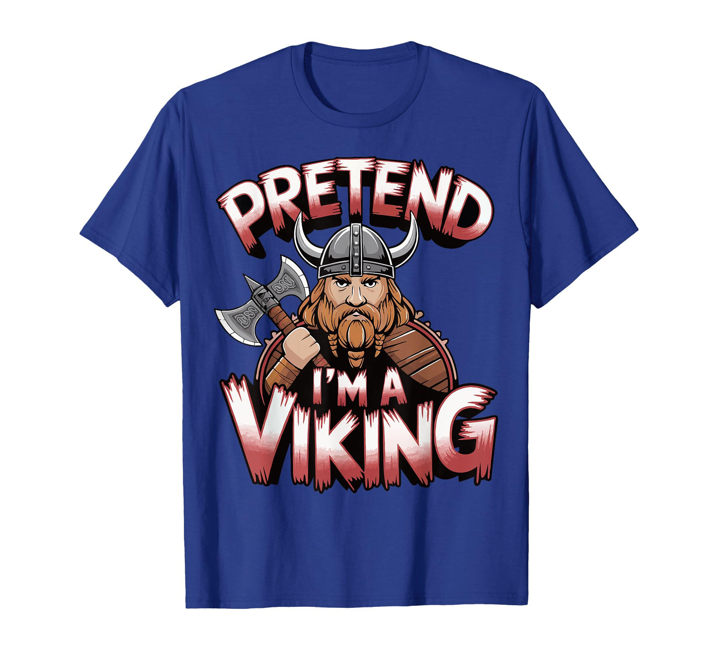 Pretend I'm A Viking T-Shirt
