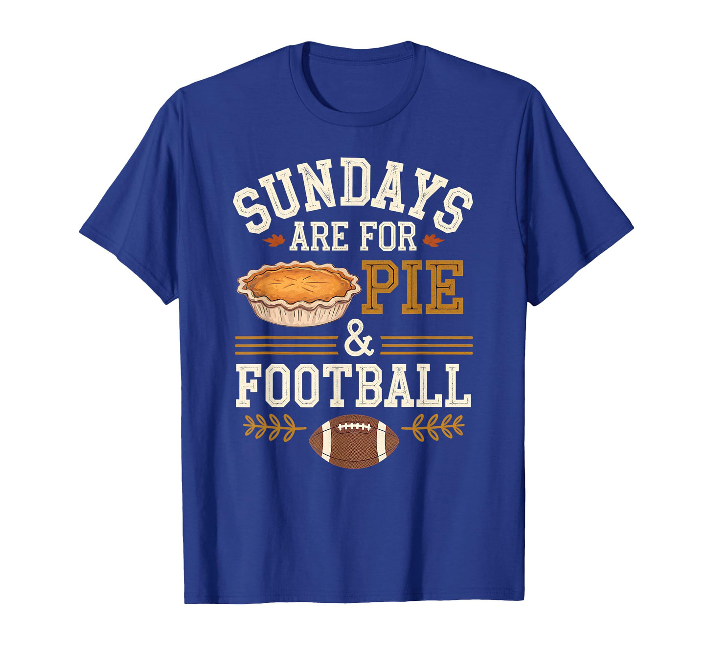 Sundays are for Pie & Football - Vintage Fall Design T-Shirt